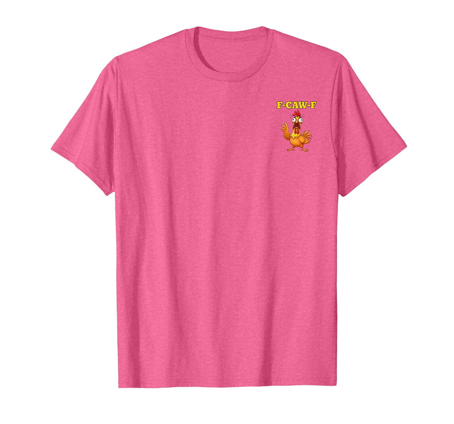 F-Caw-F Funny Chicken Humor Quote Rooster Meme 2 Sided T-Shirt