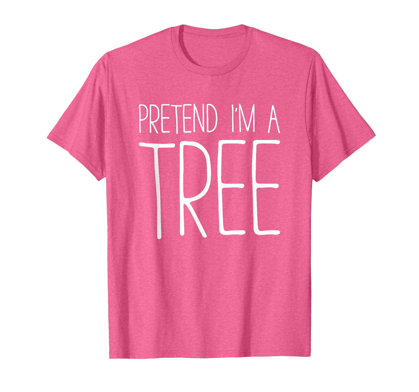 Pretend I'm A Tree Shirt Adult Kids Men Women Costume T-Shirt