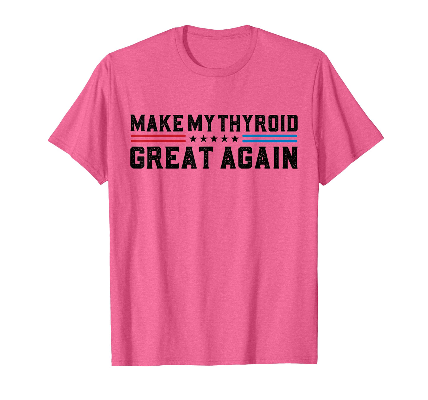 Make My Thyroid Great Again Hyperthyroidism Thyroid Surgery T-Shirt