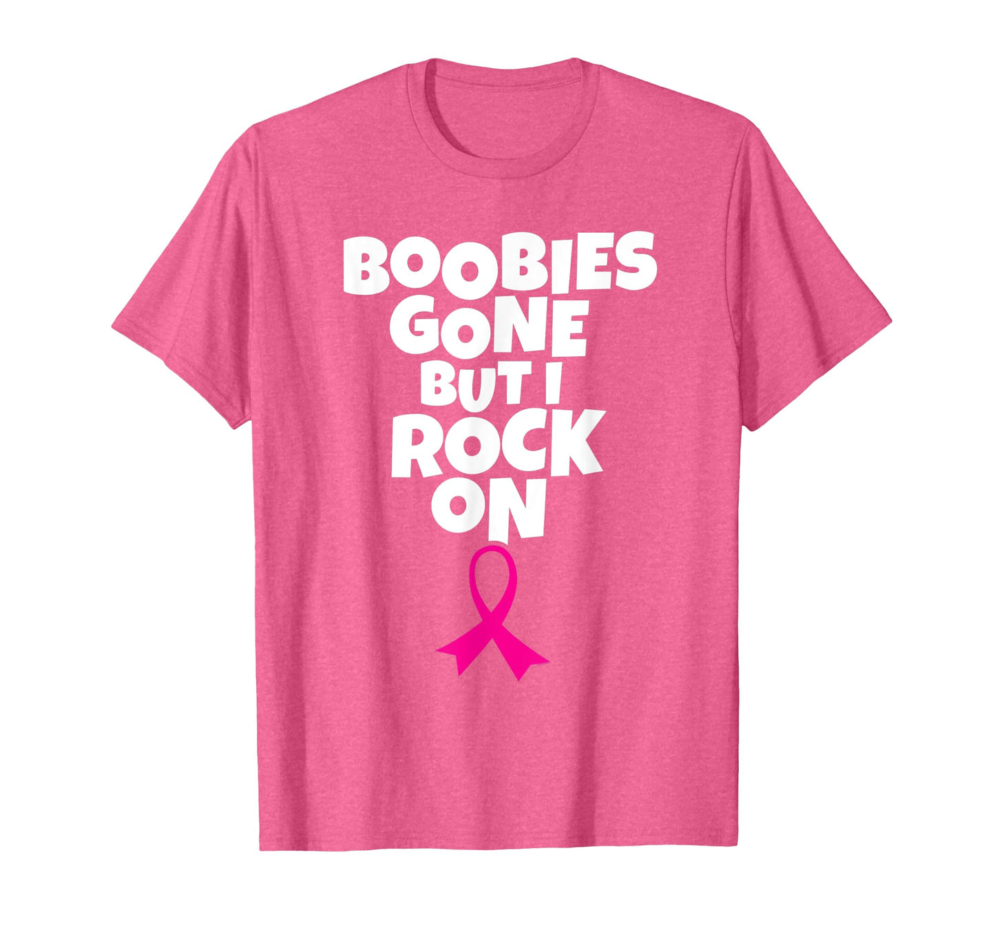 Boobies Gone But I Rock On Funny Breast Cancer Awareness T-Shirt