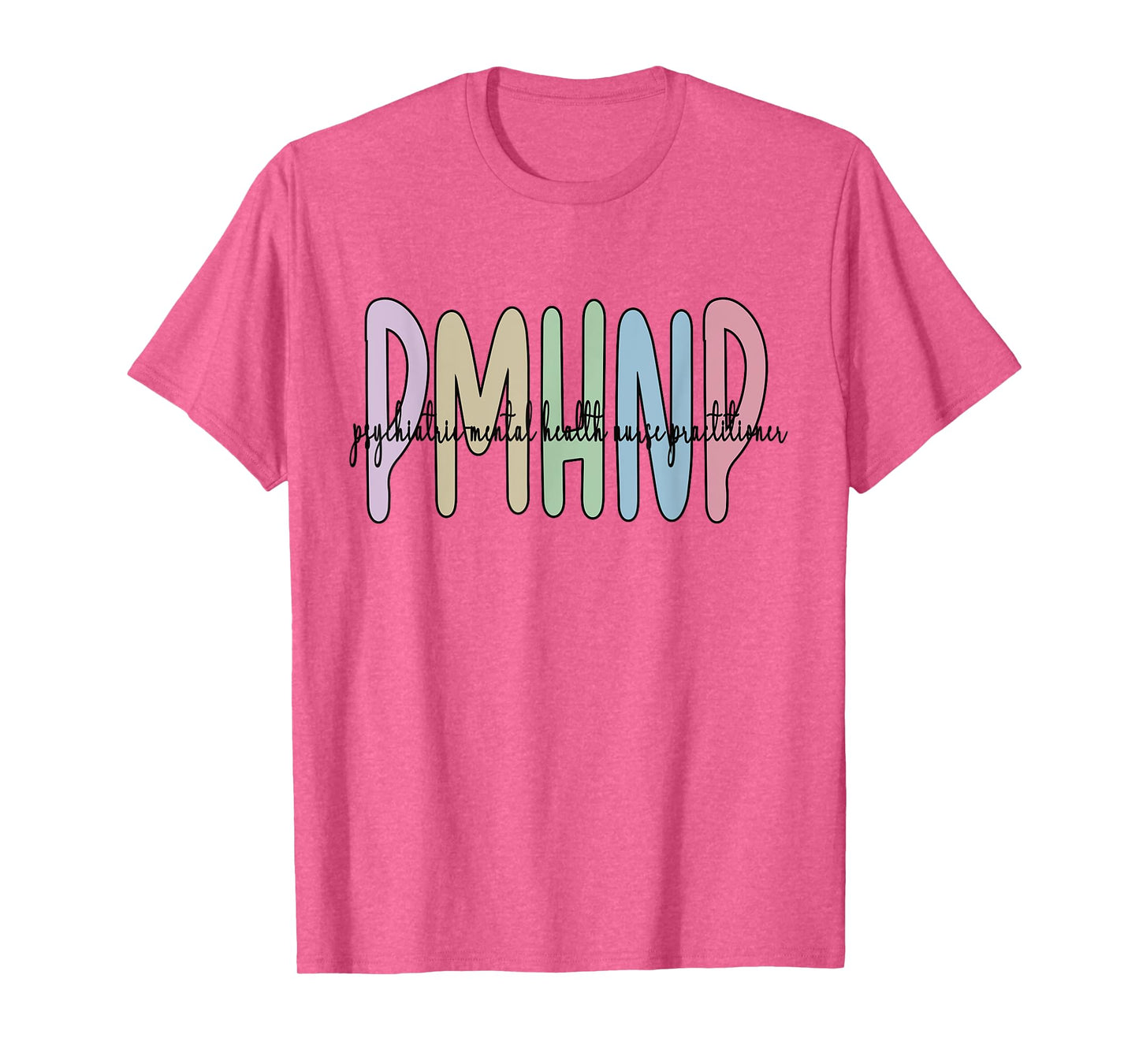 PMHNP Psychiatric Mental Health Nurse Practitioner T-Shirt
