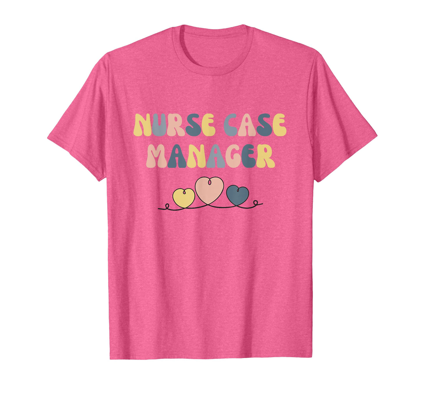 Nurse Case Manager Nursing Case Management Registered Nurse T-Shirt