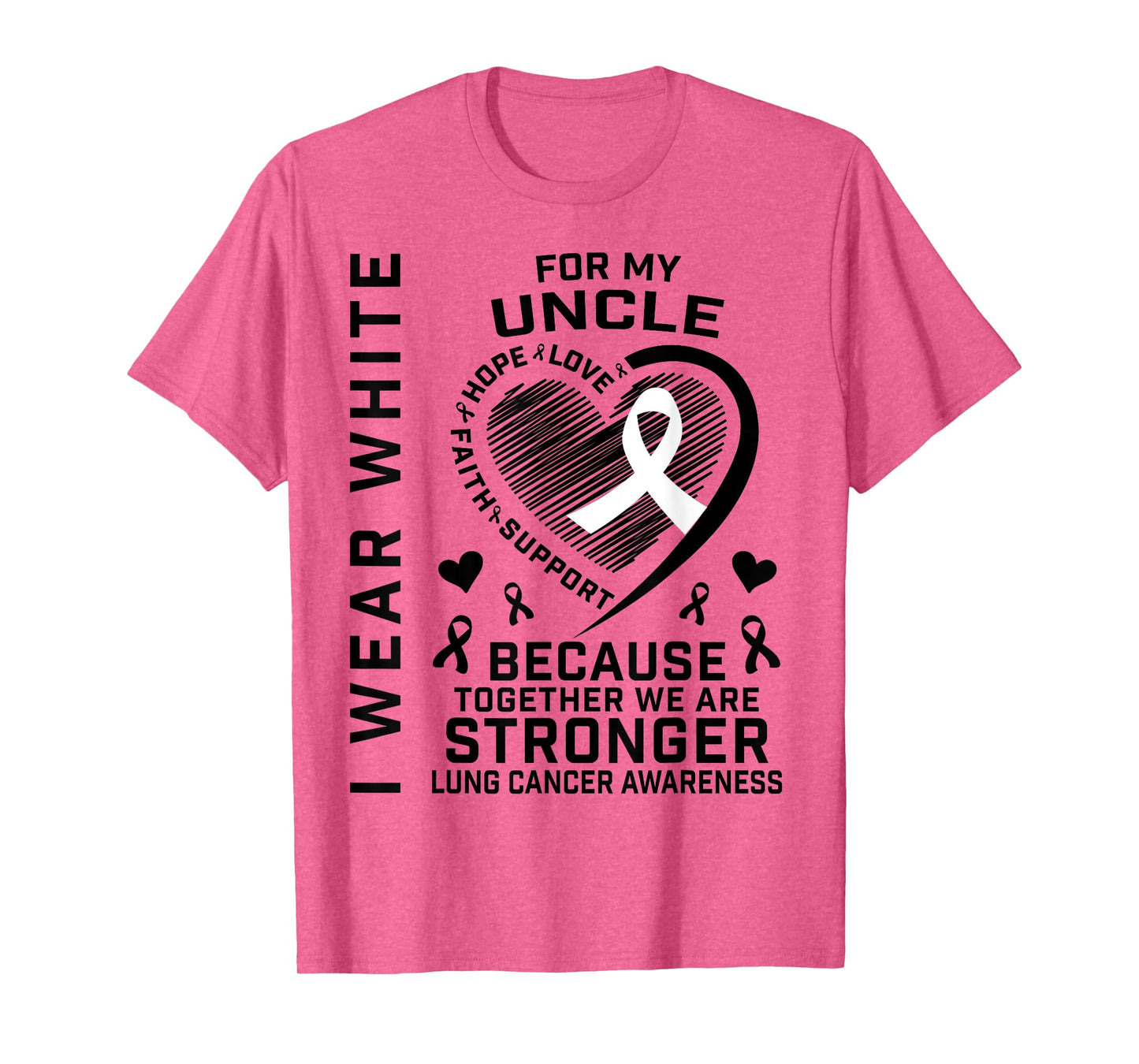 I Wear White For My Uncle Lung Cancer Awareness Shirts T-Shirt