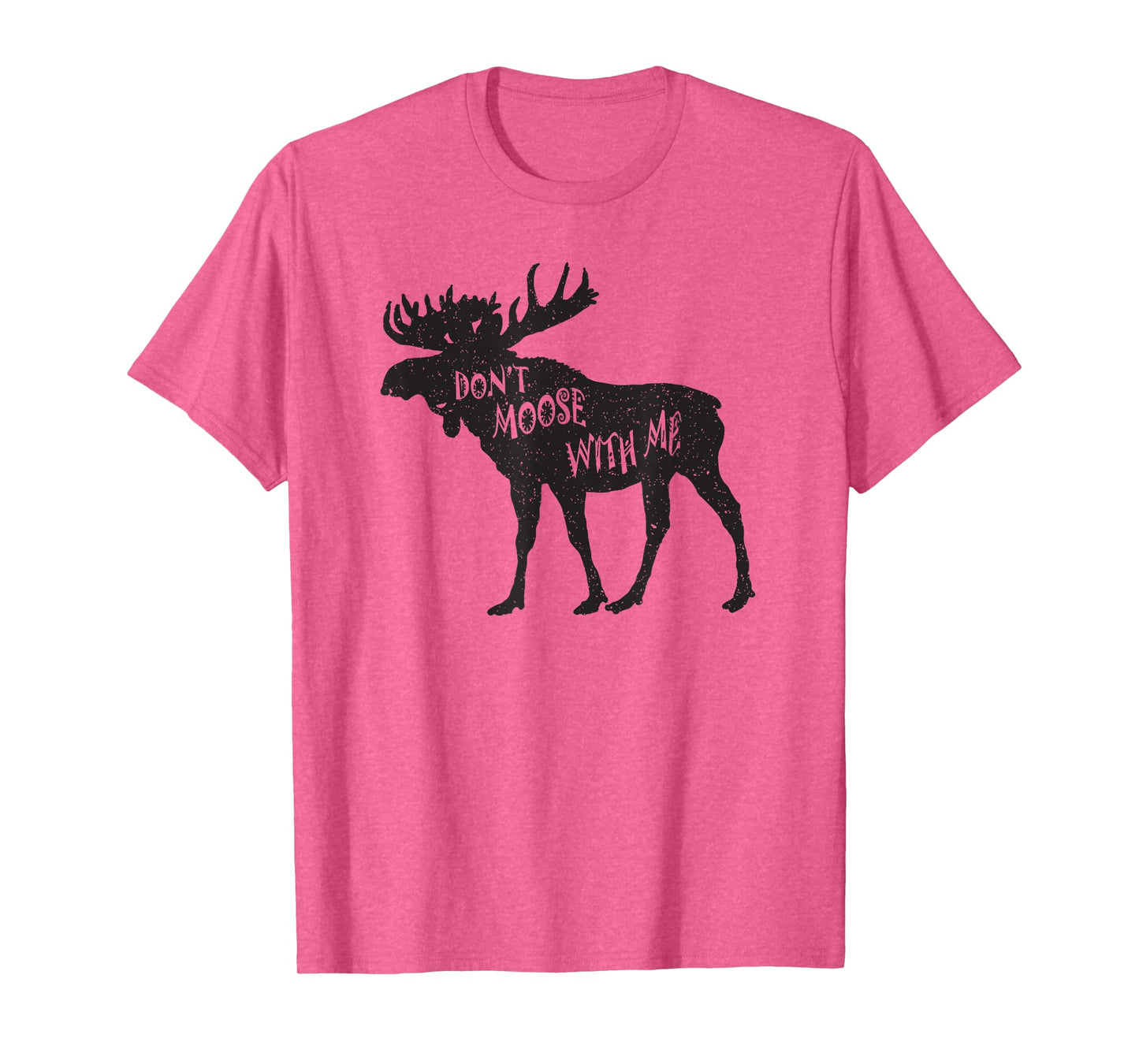 Don't Moose With Me Distressed Animal Lover Gift T-Shirt