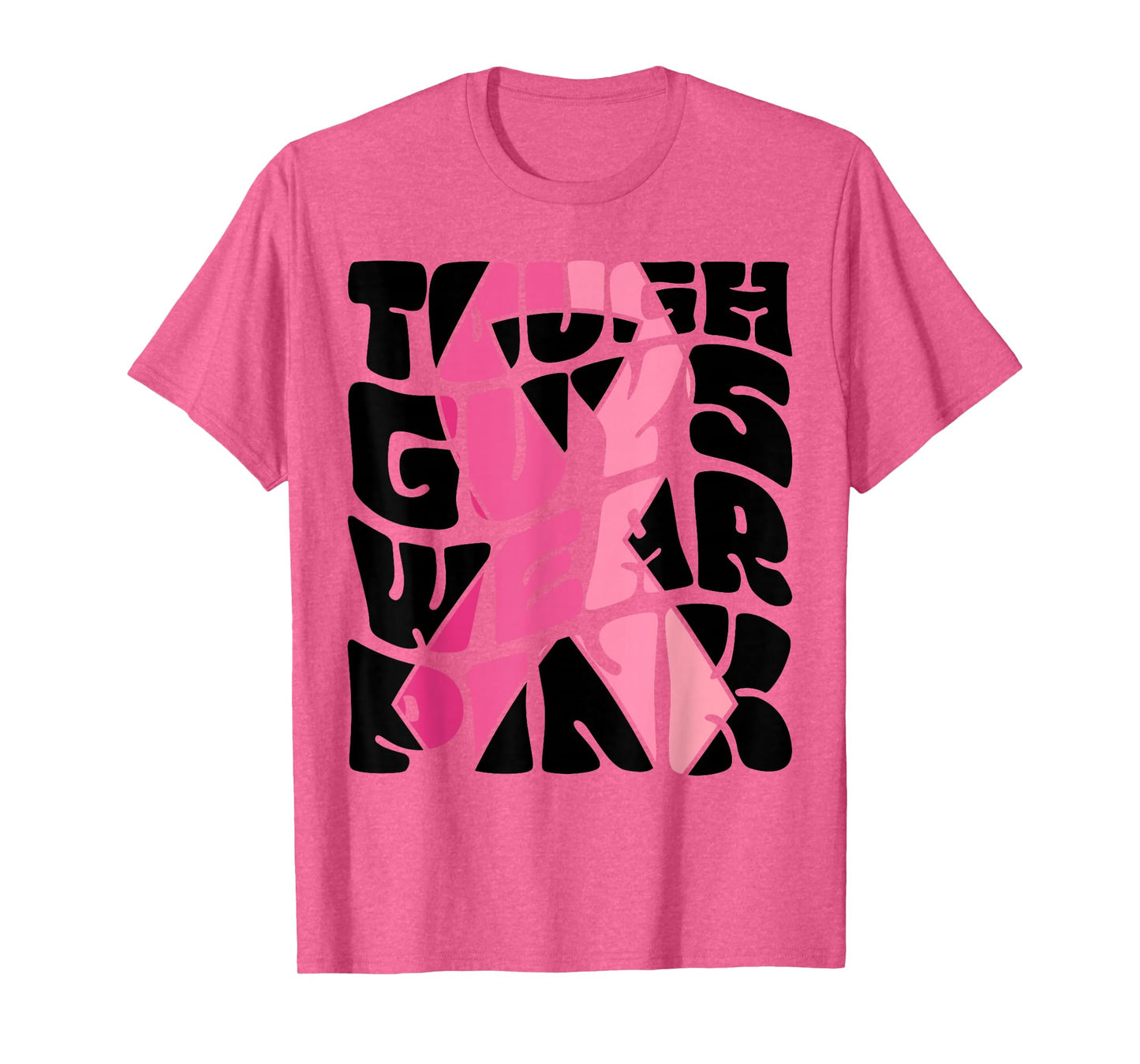 Tough Guys Wear Pink Men And Boys Support Cancer Survivors T-Shirt