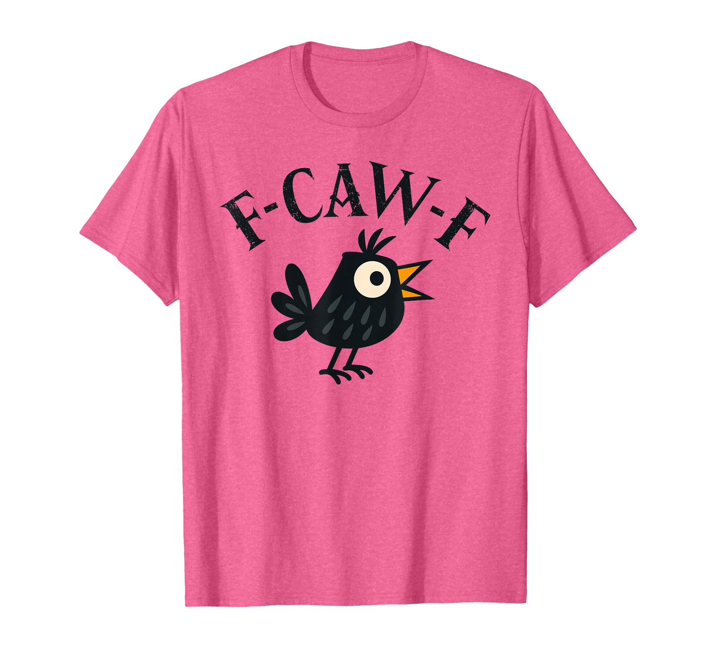 Cute Black Crow, F-Caw-F Funny Black Bird Humor T-Shirt