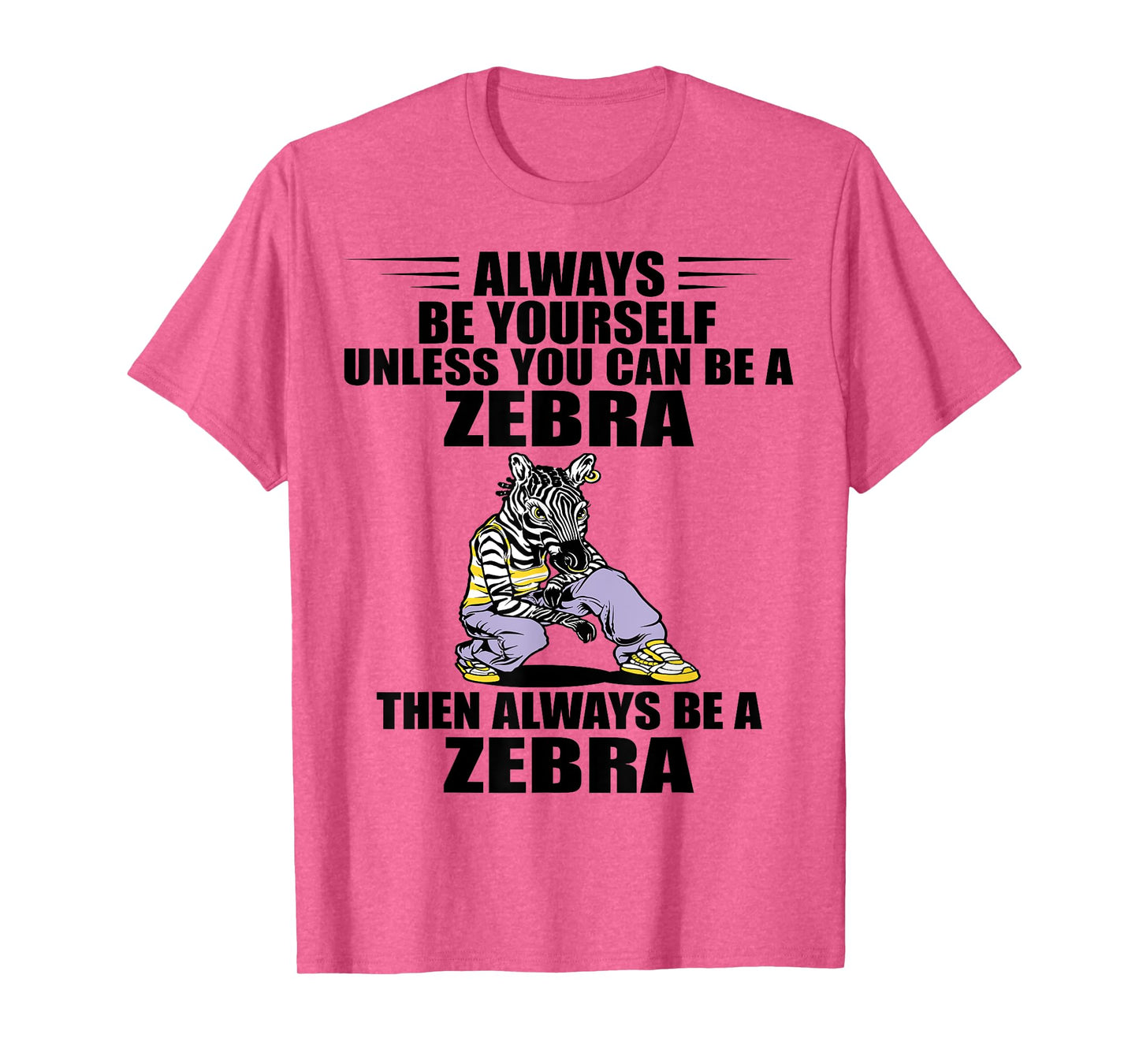 Wildlife Animal Lover Always Be Yourself Zookeeper Zebra T-Shirt