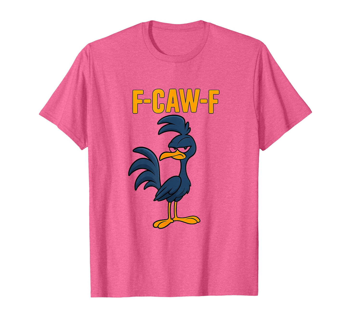 F-CAW-F Funny Colorful Bird Cartoon T-Shirt
