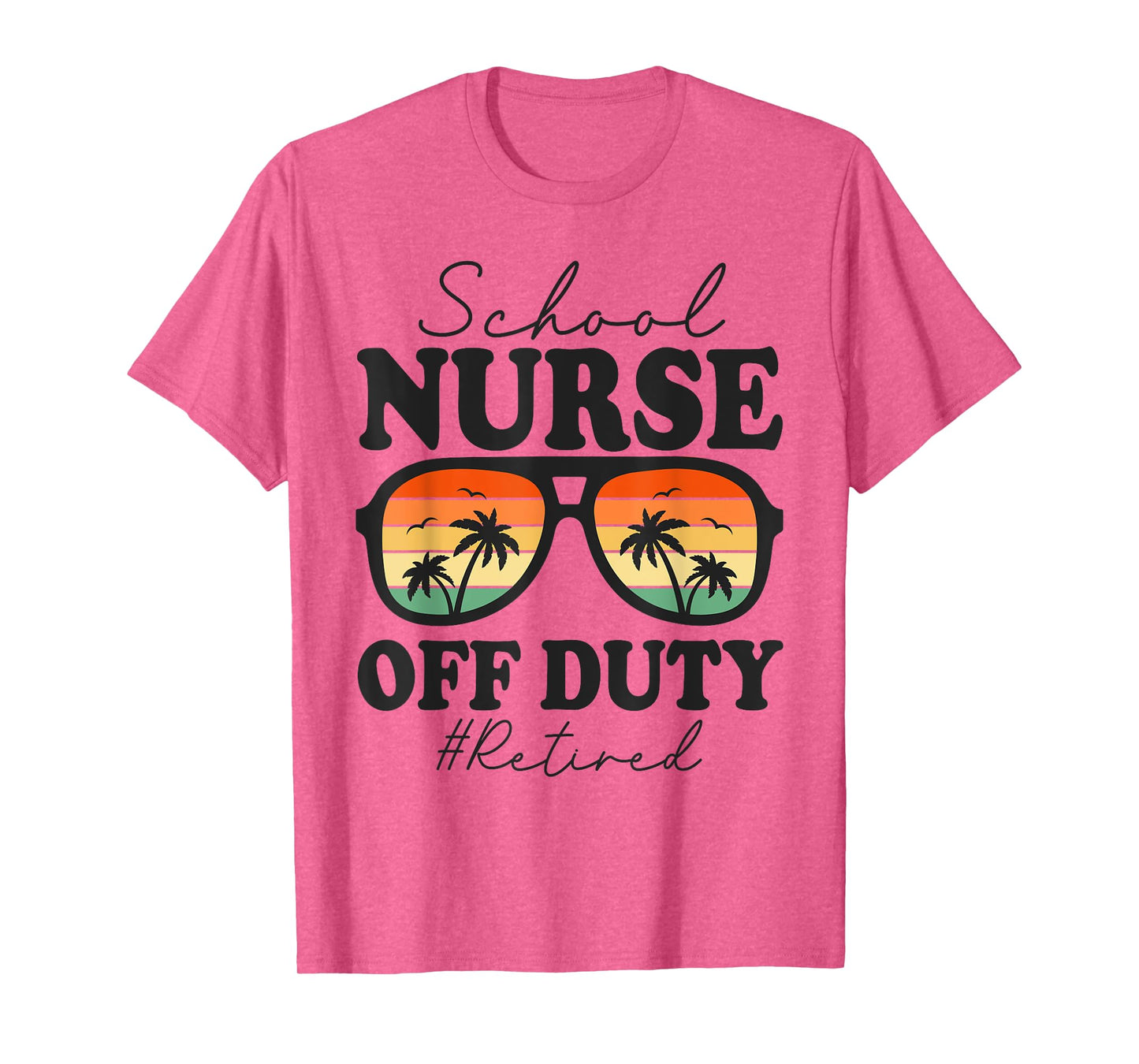 Retired School Nurse Off Duty Funny Retirement T-Shirt