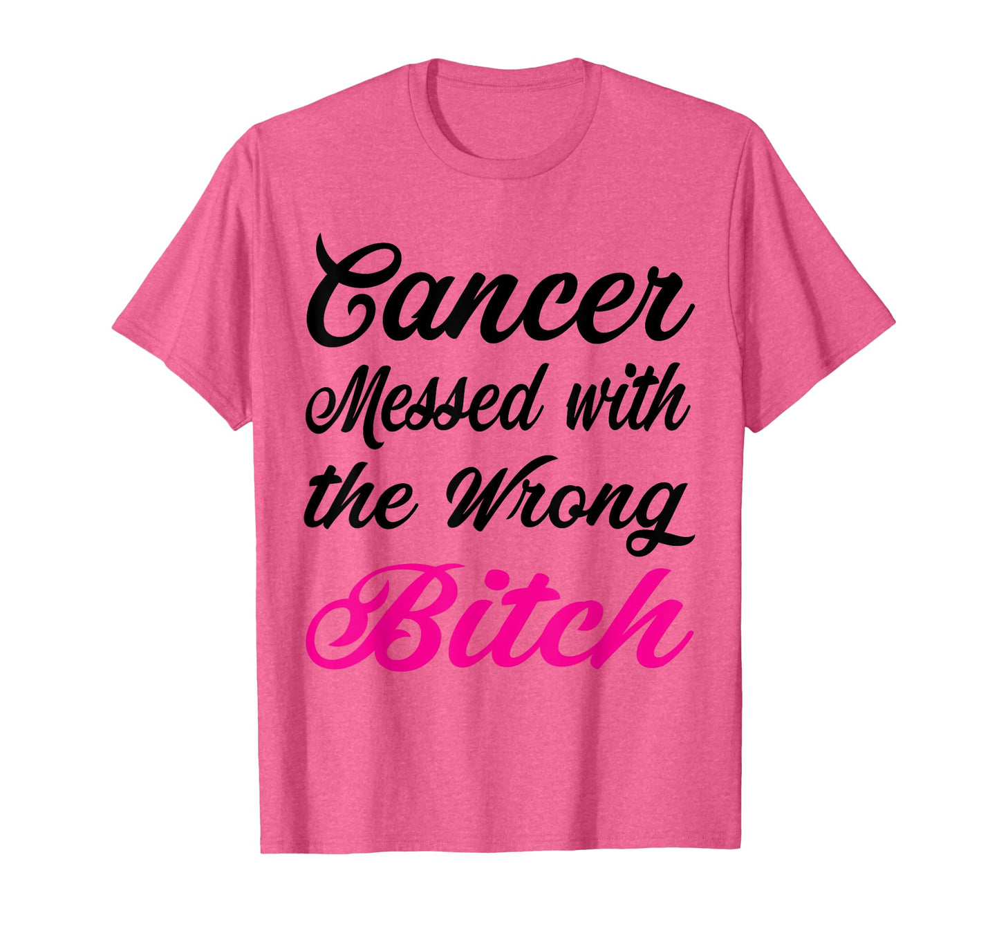 Cancer messed with the wrong bitch Breast cancer awareness T-Shirt
