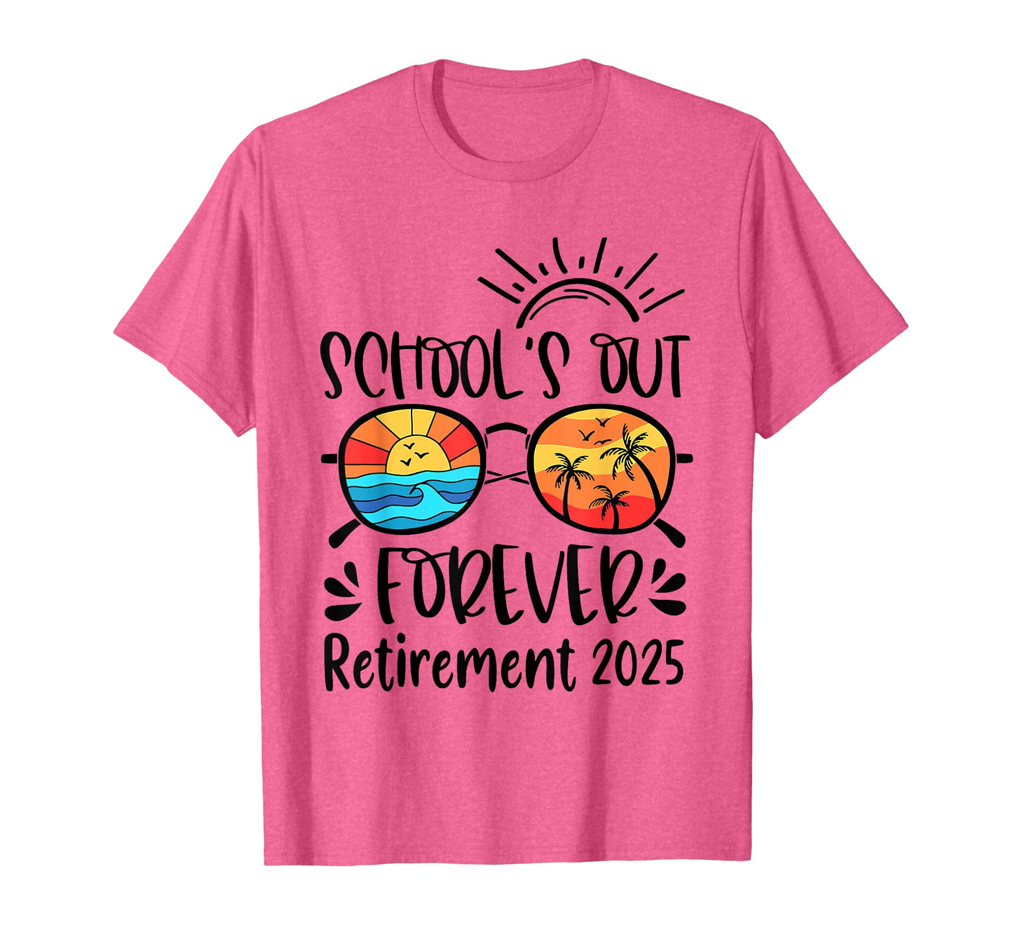 School's Out Forever Retired Teacher Retirement 2025 T-Shirt