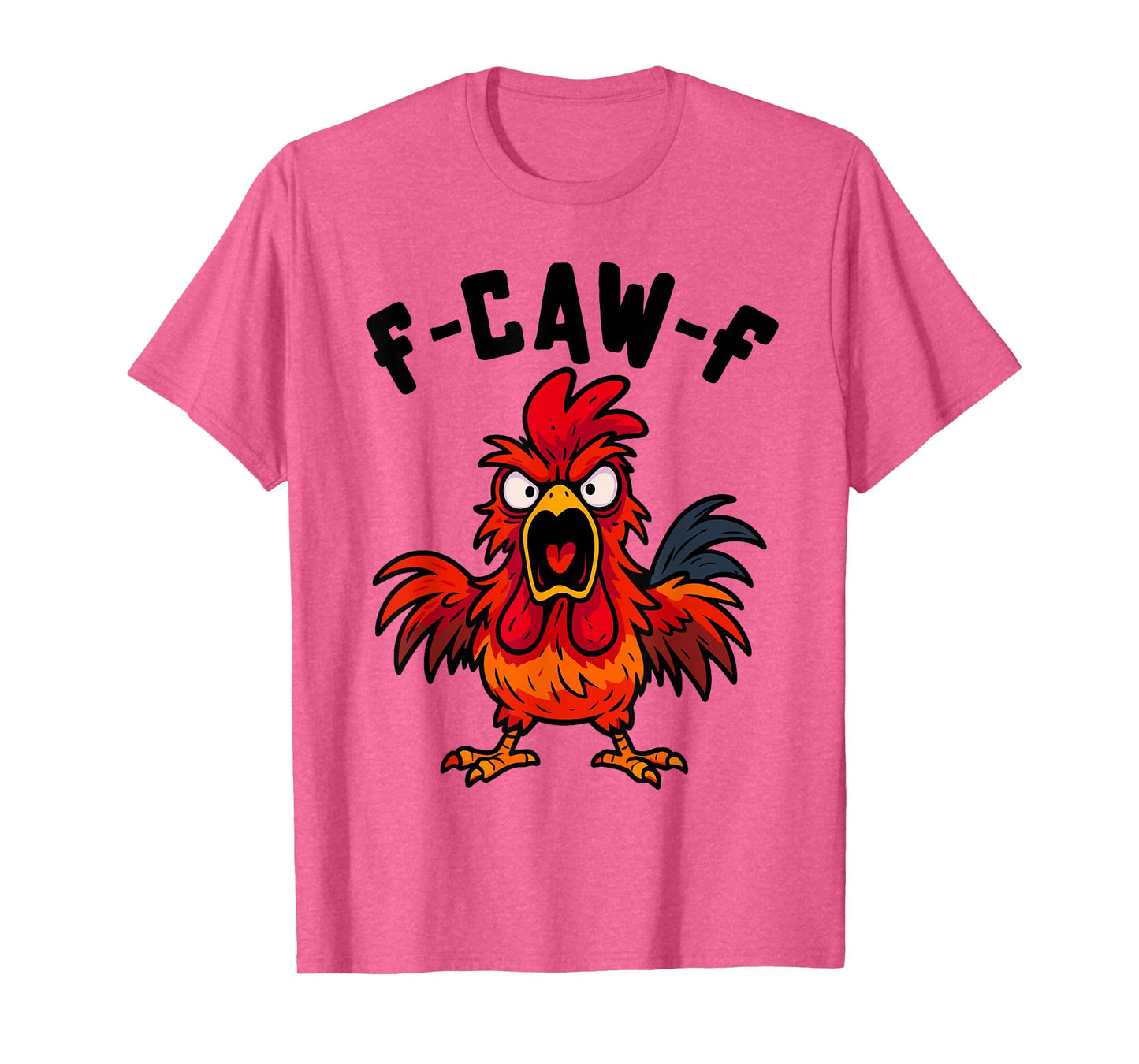F-CAW-F Funny Rooster Doing FCAWF Chicken Crow Men & Women T-Shirt