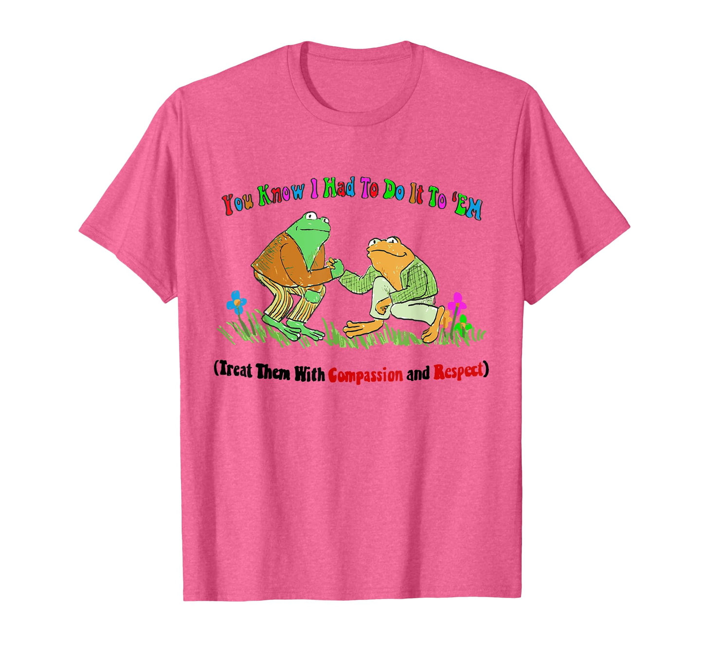 Treat Them With Compassion and Respect T-Shirt