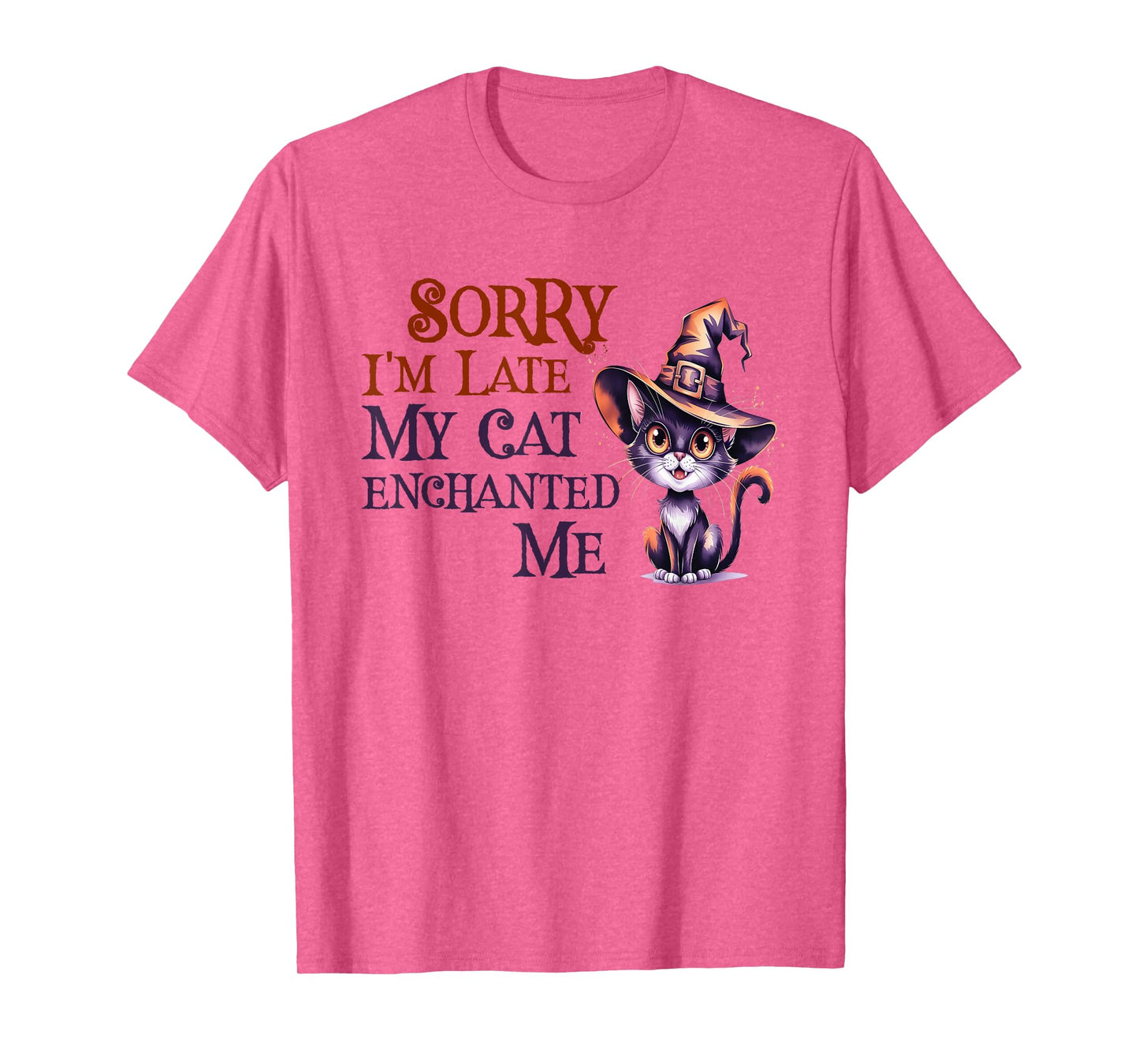Cute Sorry Late My Cat Witch Enchanted ME Magical Witches T-Shirt
