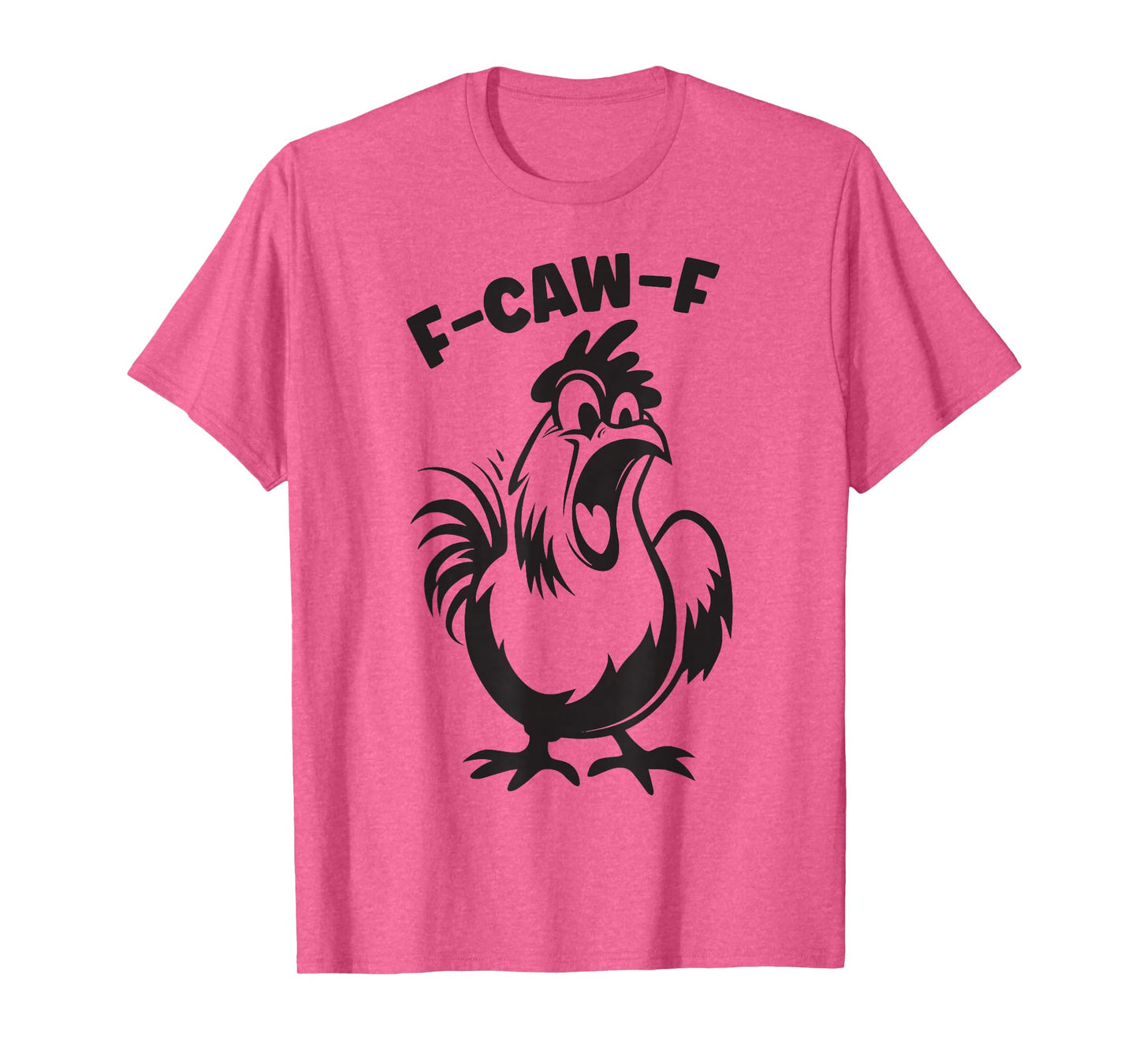 Funny F-Caw-F Rooster Chicken Pun Meme, Viral Humor Quote T-Shirt