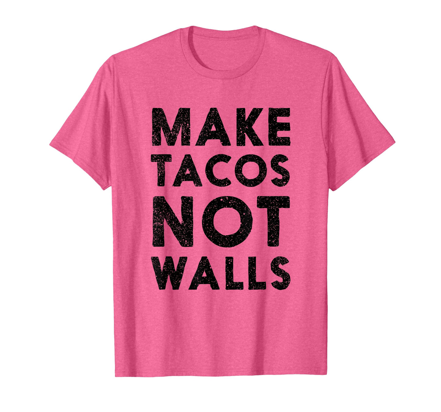Make Tacos Not Walls Immigration Shirt T-Shirt