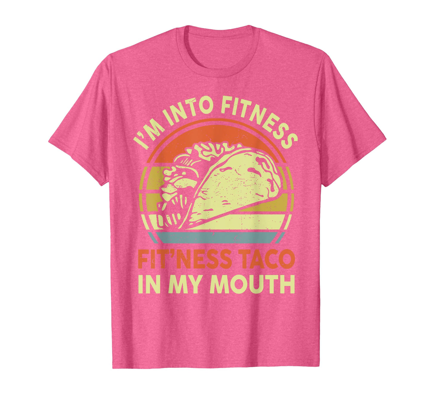 Men I'm Into Fitness Taco In My Mouth Mexican Tuesday Food T-Shirt