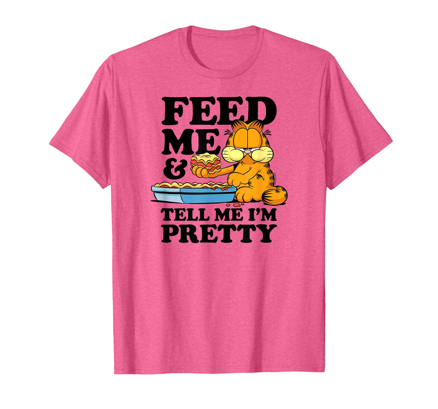 Garfield - Feed Me Lasagna And Tell Me I'm Pretty T-Shirt