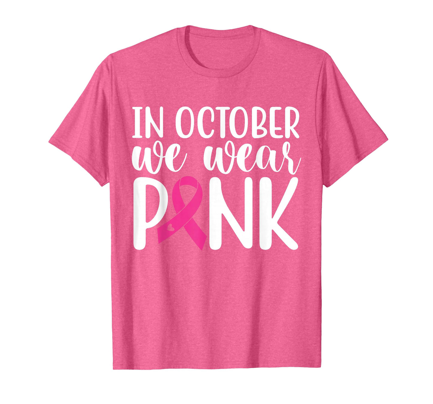 In October We Wear Pink | Breast Cancer T-Shirt