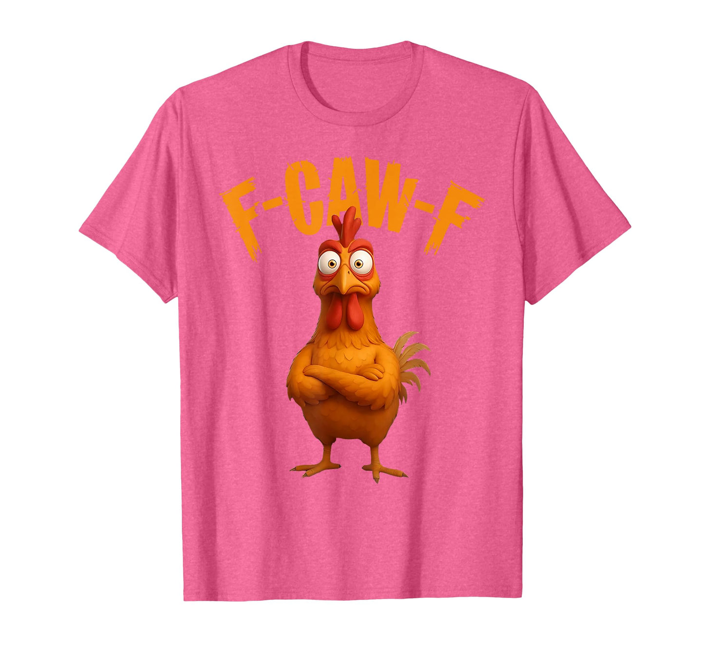 F-Caw-F Funny Chicken Humor F-Caw-F Quote Rooster Meme T-Shirt