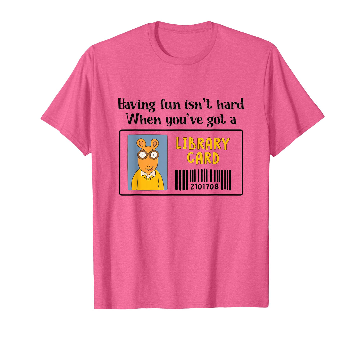 Having Fun Isn't Hard Library Card Reading Book Librarian T-Shirt