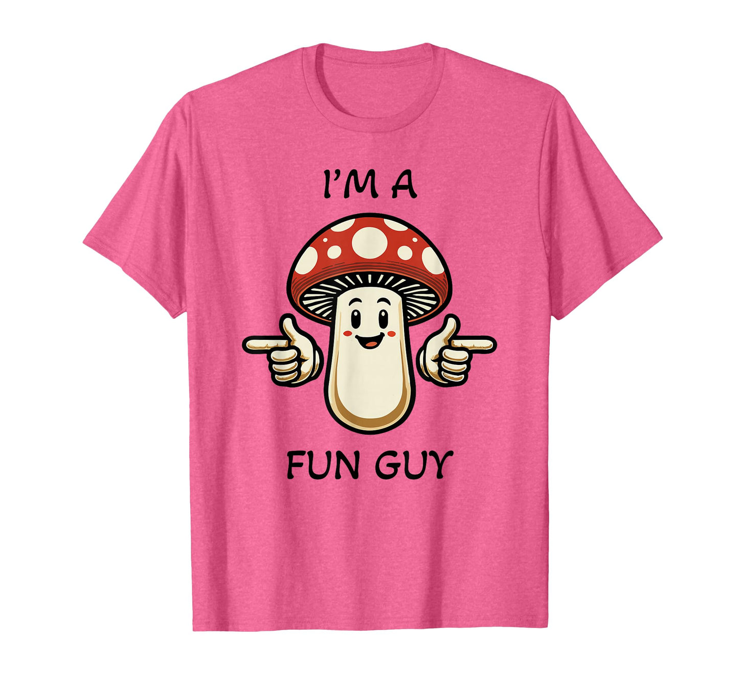 I'm a Fungi - Fun Guy Mushroom pun funny T-Shirt