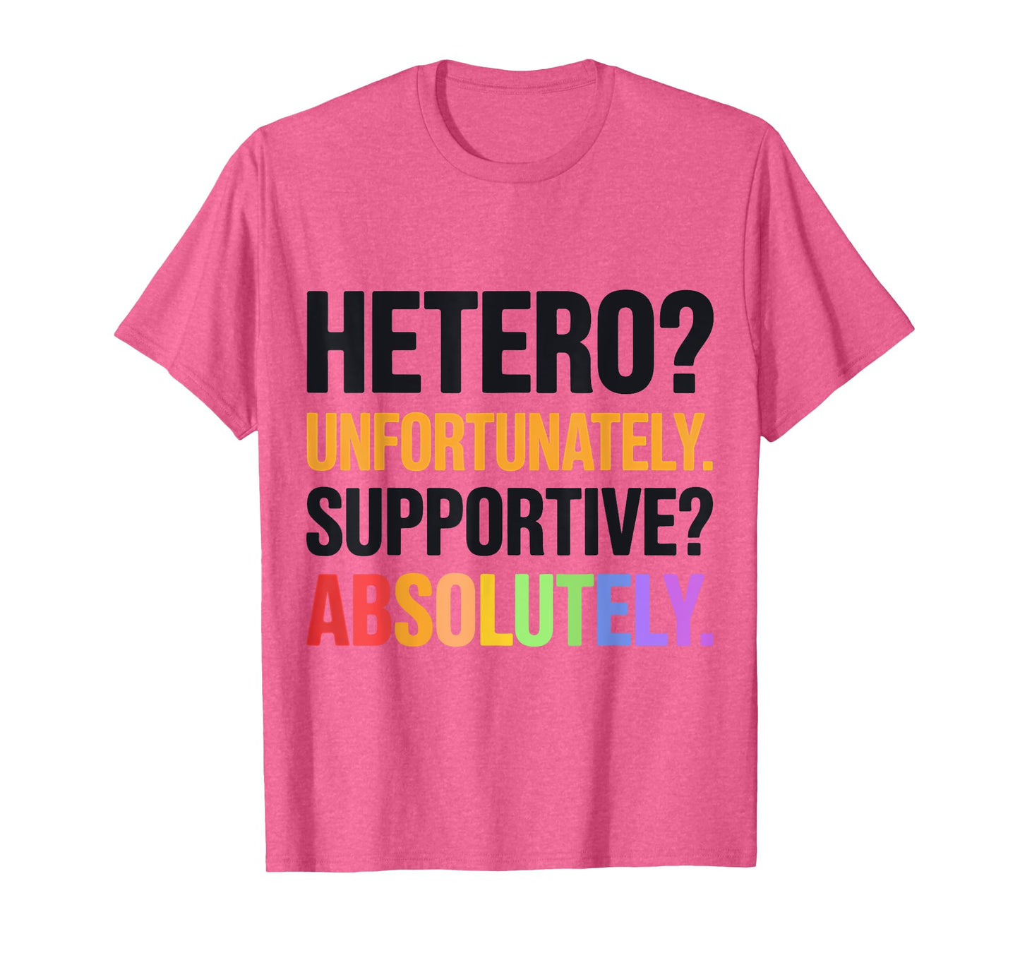 Hetero Unfortunately Straight Ally LGBTQIA+ T-Shirt