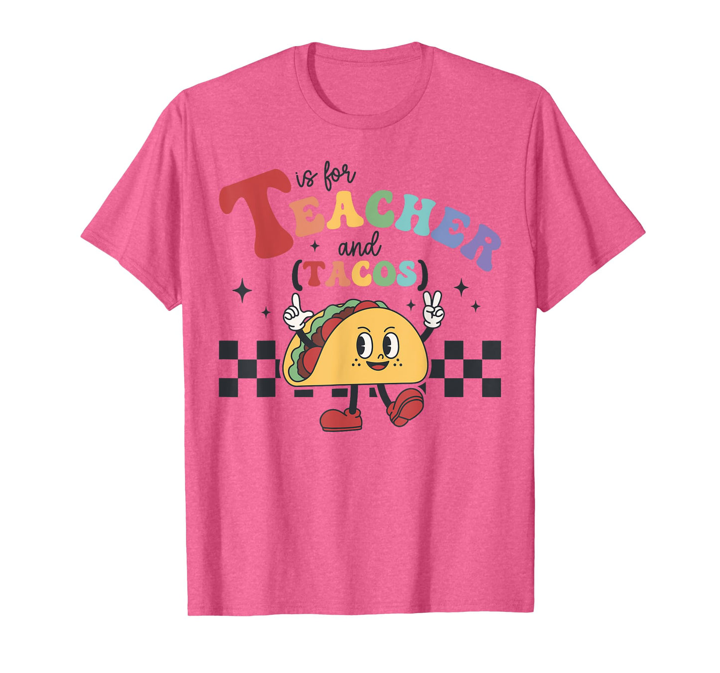T is for Teacher and Tacos Funny Back to school Teaching Men Women Kids T-Shirt