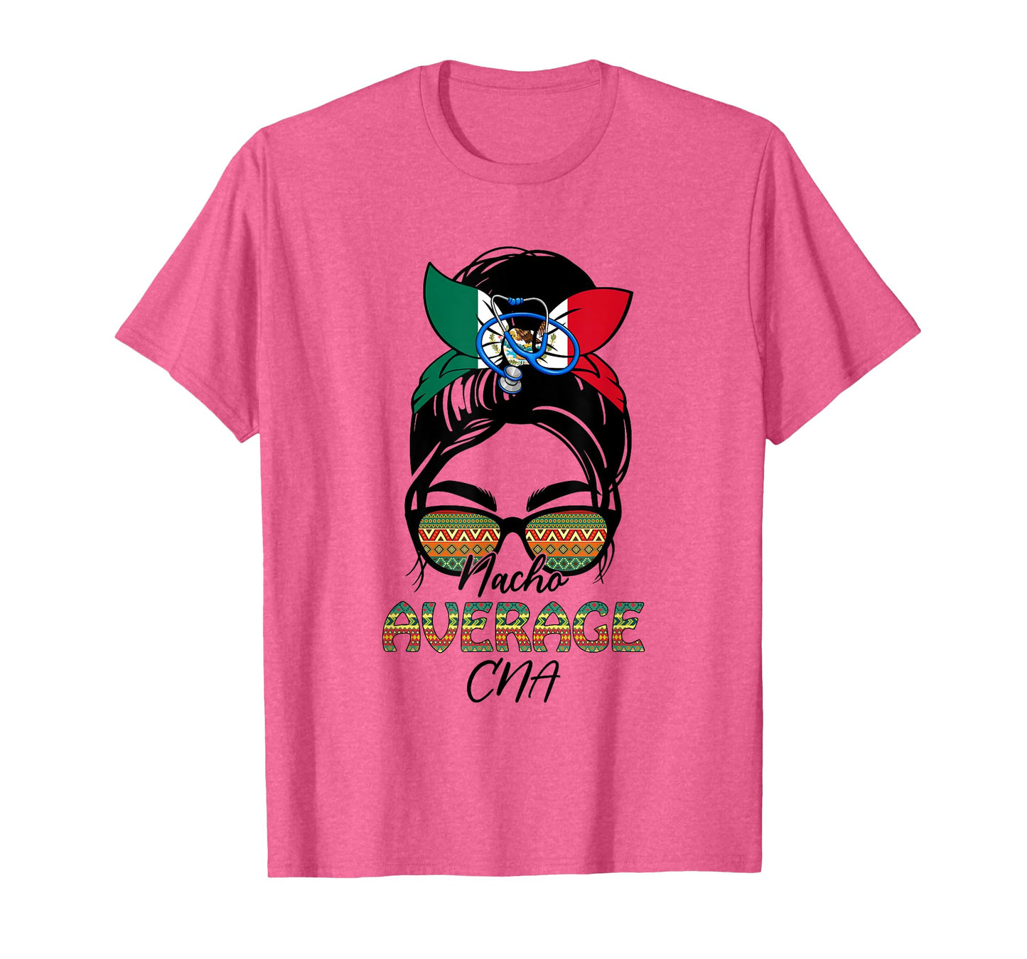 Nacho Average CNA Messy Bun Cinco De Mayo Mexican T-Shirt