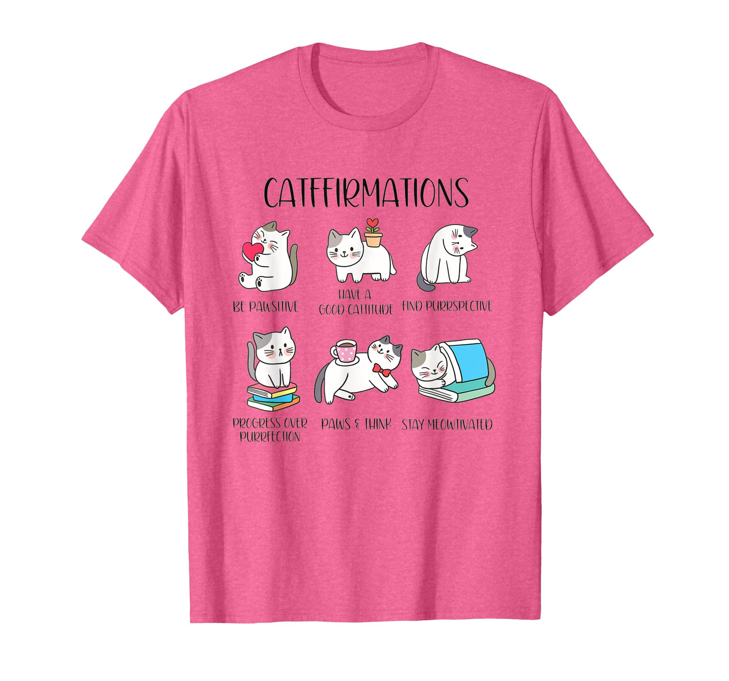 Positive Cats Catffirmations Cute Funny Cat Puns Reminders T-Shirt for Men Women