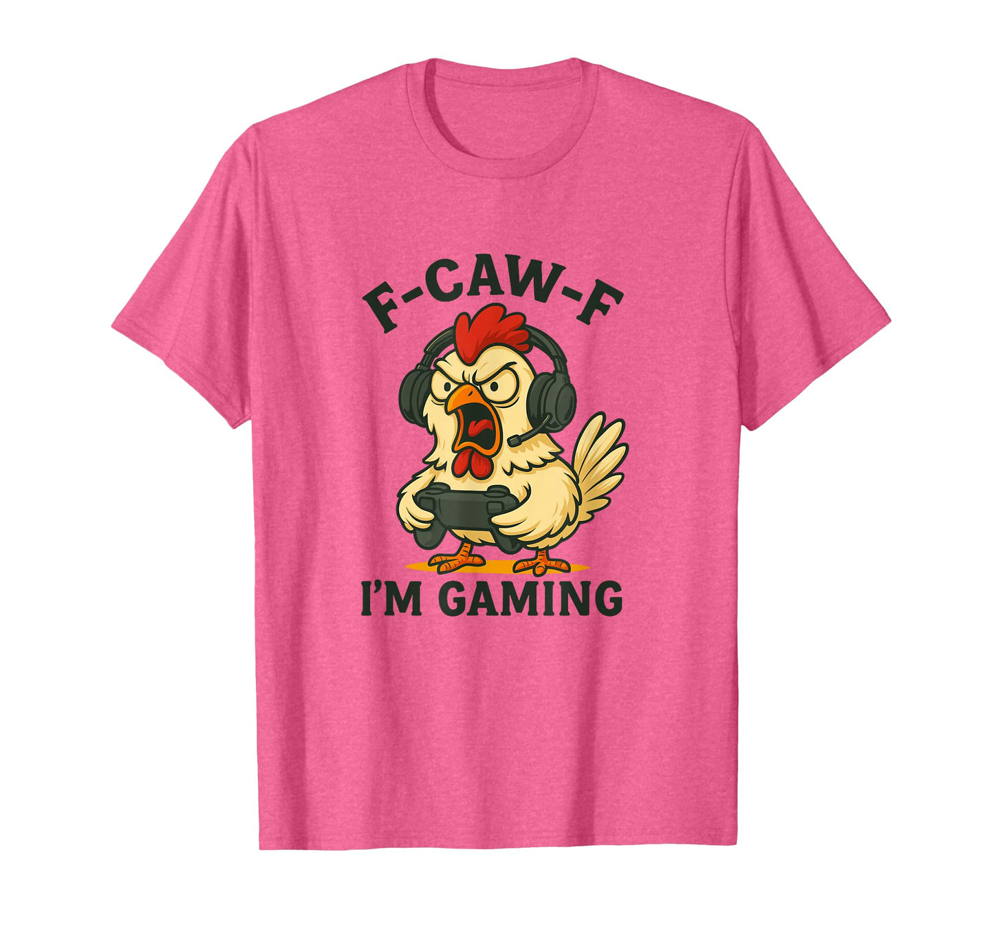 Angry Chicken Gamer F-Caw-F I'm Video Games Gaming T-Shirt