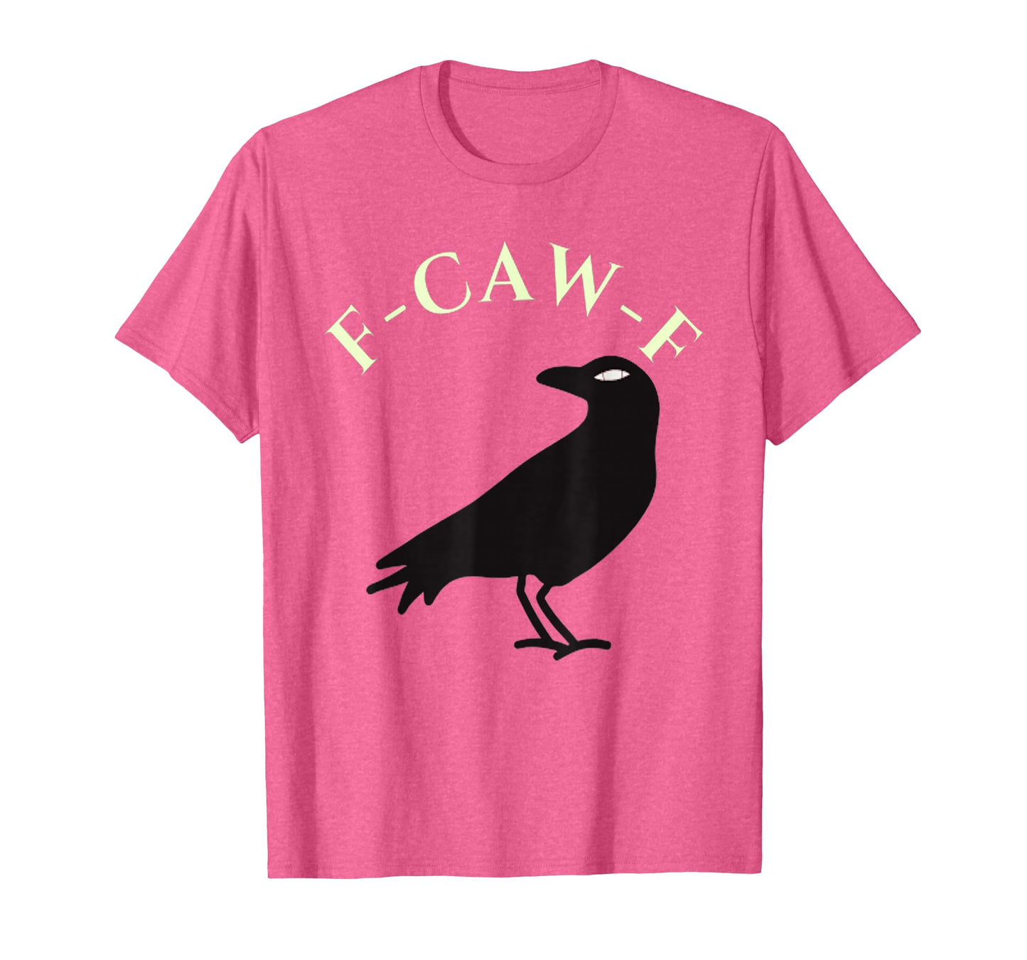 Funny F-Caw-F Black Crow Humor Meme T-Shirt
