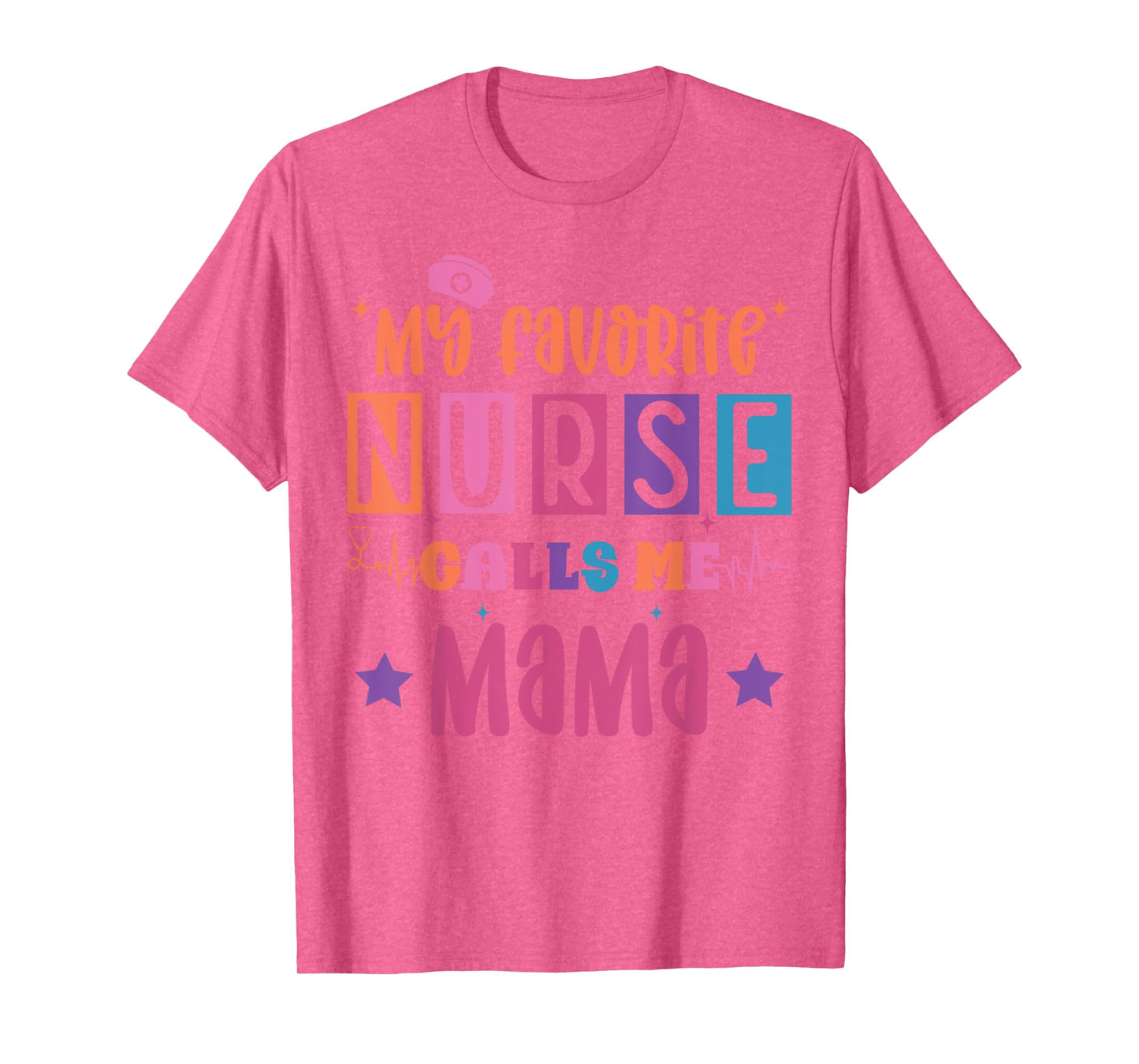 My favorite nurse calls me mama funny registered nurse mom T-Shirt