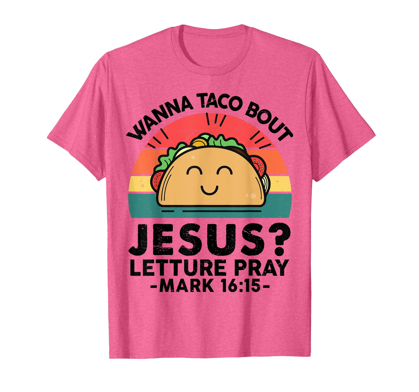 Christian Wanna Taco Bout Jesus Funny God Son Sister Toddler T-Shirt