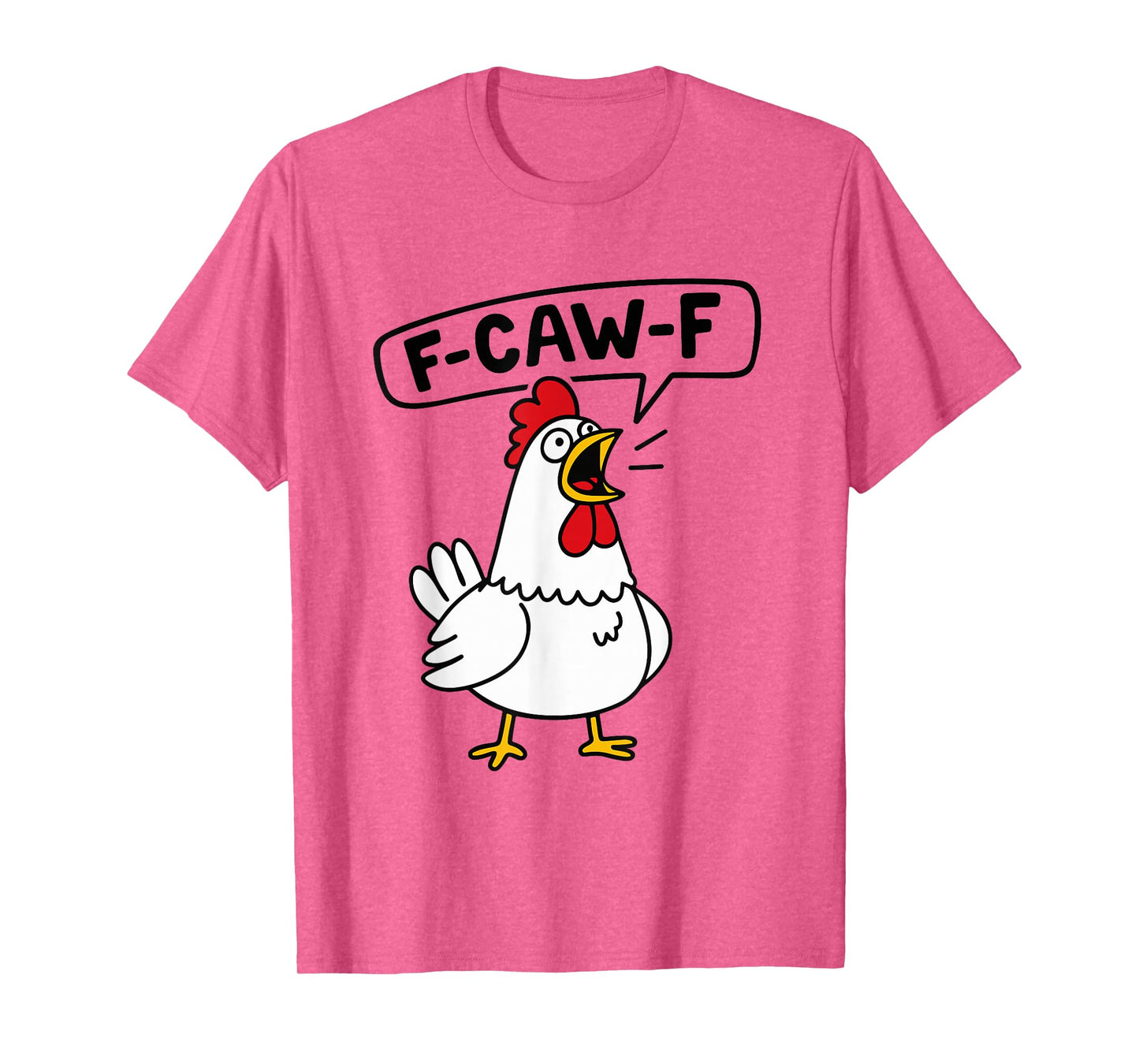 F-Caw-F Chicken Rooster Quote Meme T-Shirt