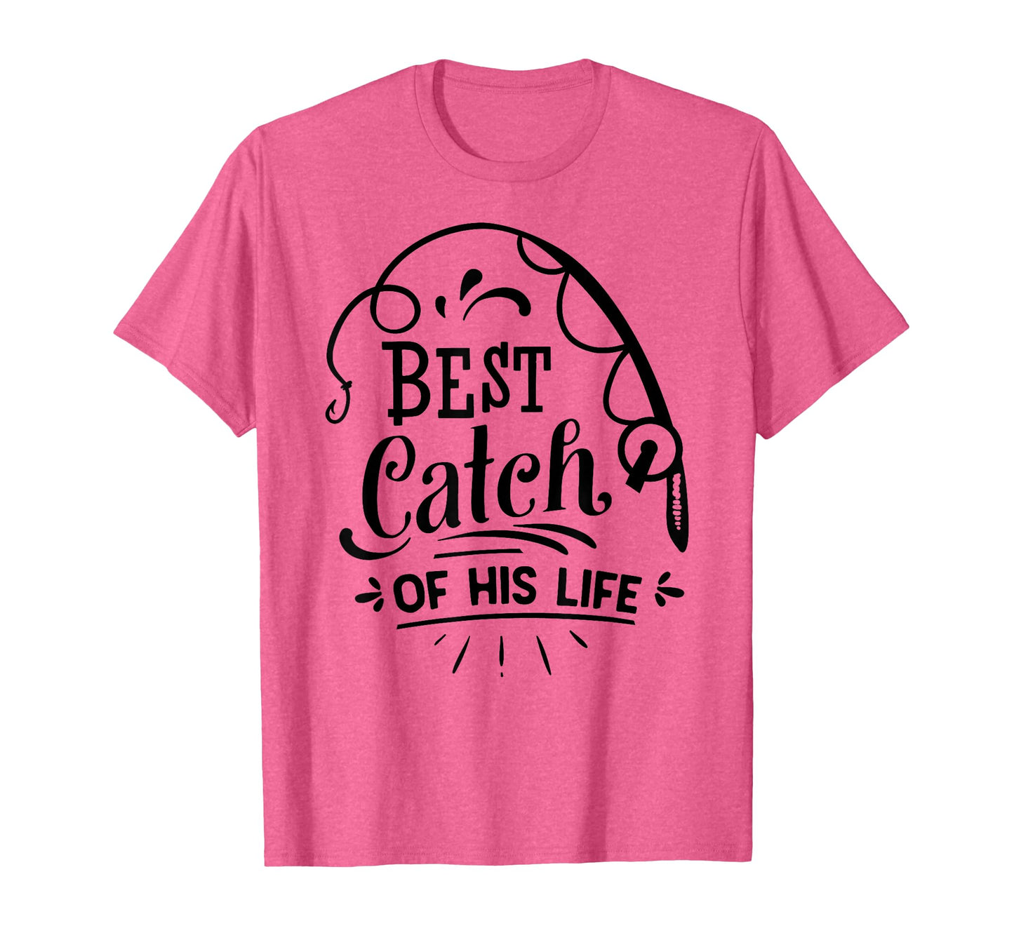 Best Catch Of His Life Matching Couples Fishing T-Shirt