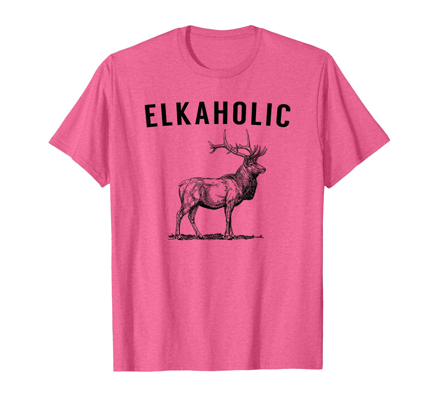 Elkaholic - Funny Elk Hunting Tshirt T-Shirt