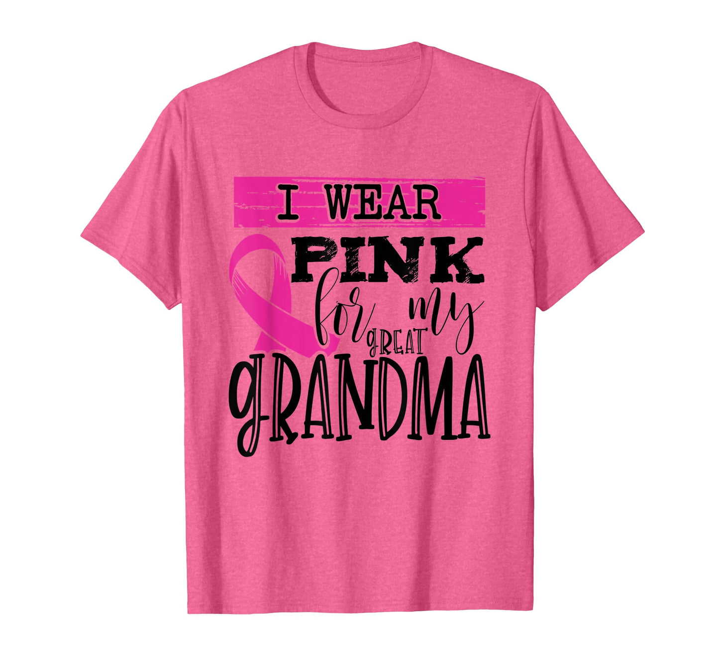 I Wear Pink for my Great Grandma - Breast Cancer Awareness T-Shirt