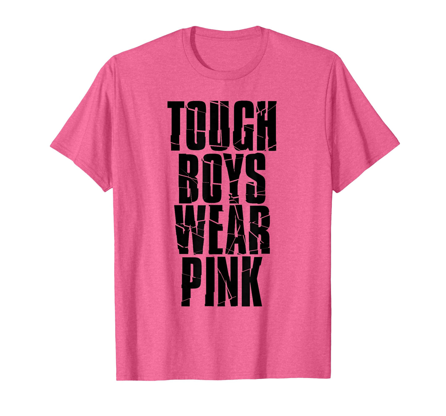 Tough Boys Wear Pink T-Shirt
