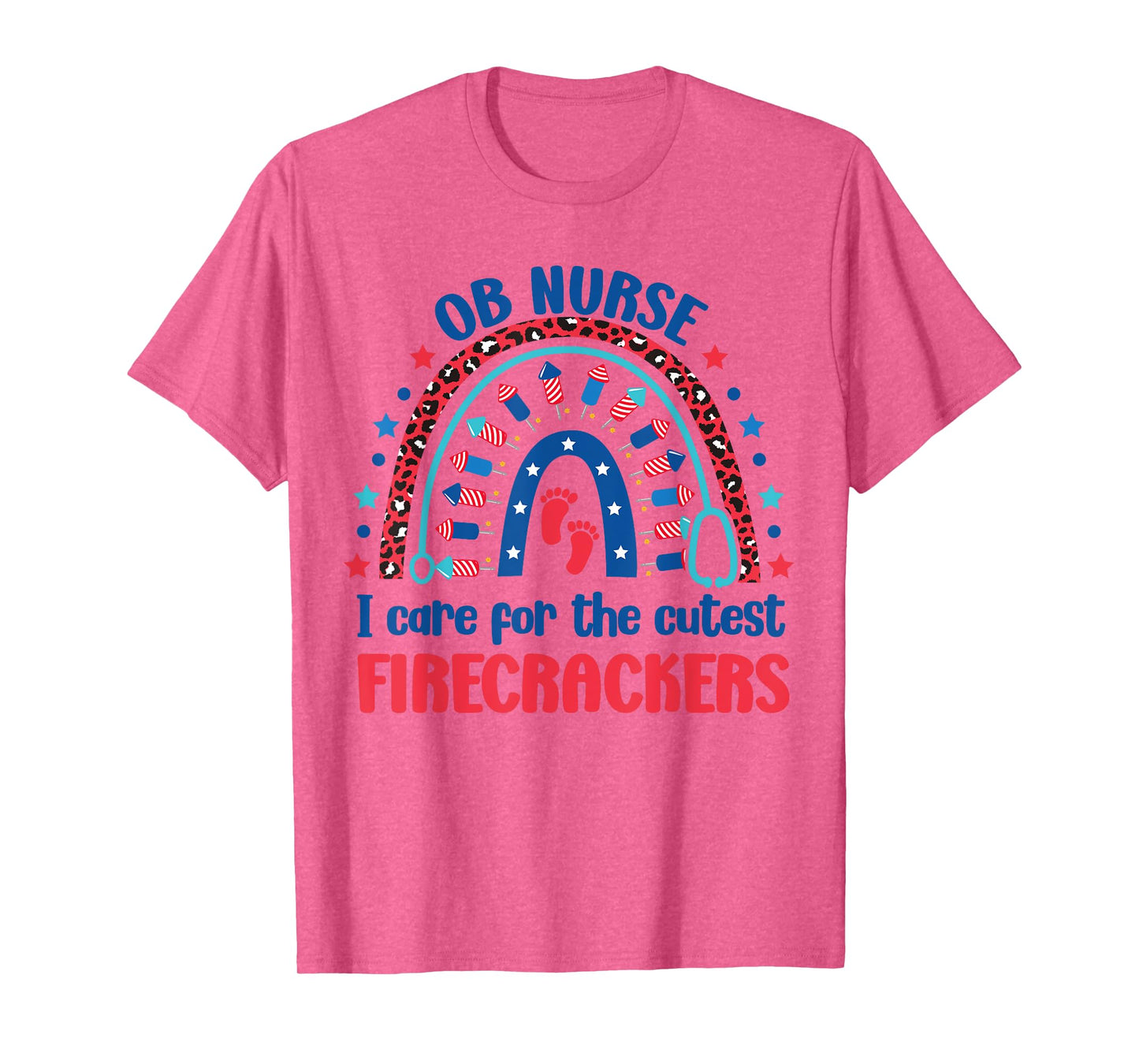 OB Nurse 4th July I Care for the Cutest Firecrackers Rainbow T-Shirt