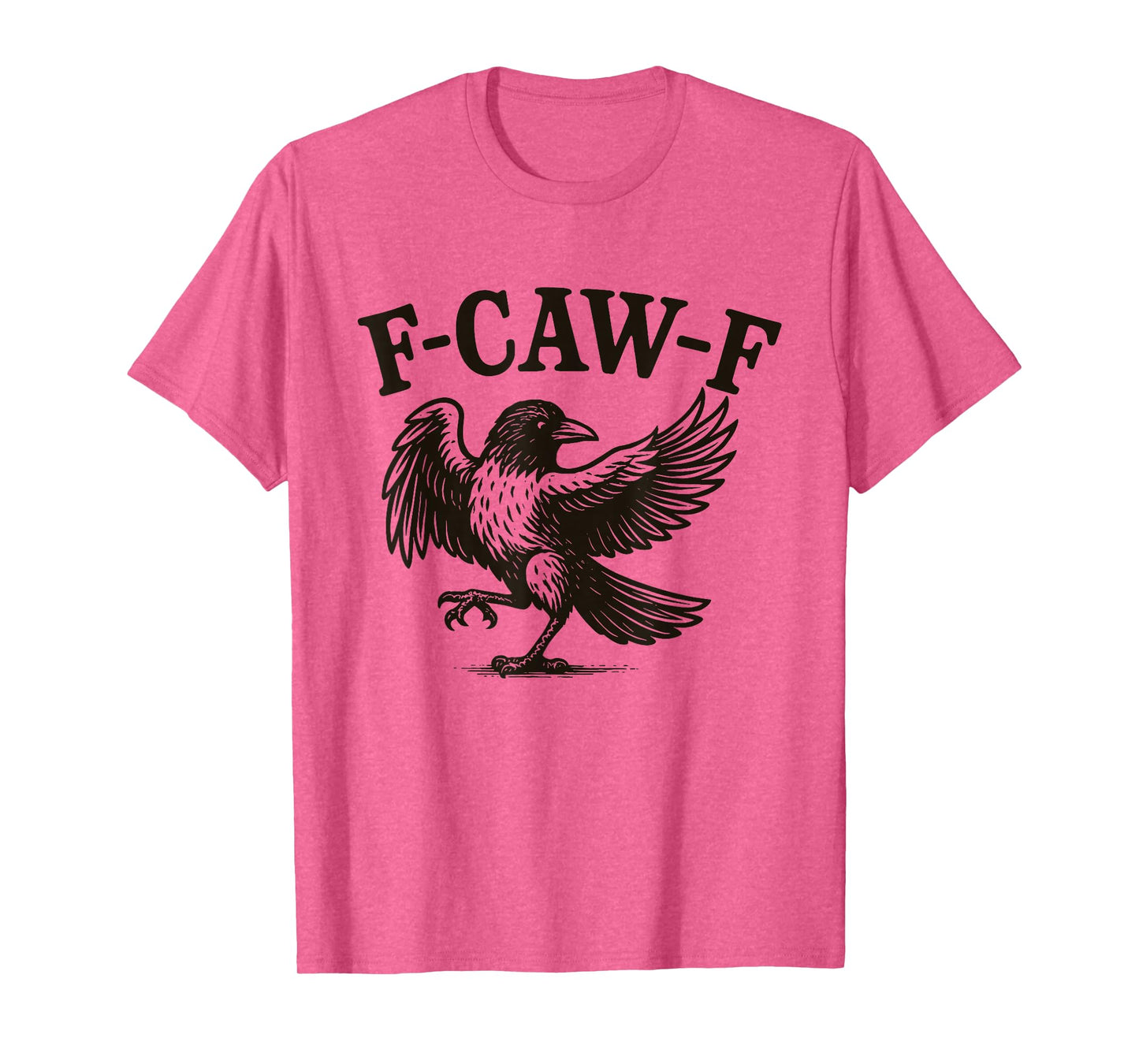 F-Caw-F Funny Black Crow Humor F-Caw-F Quote Crow Meme T-Shirt