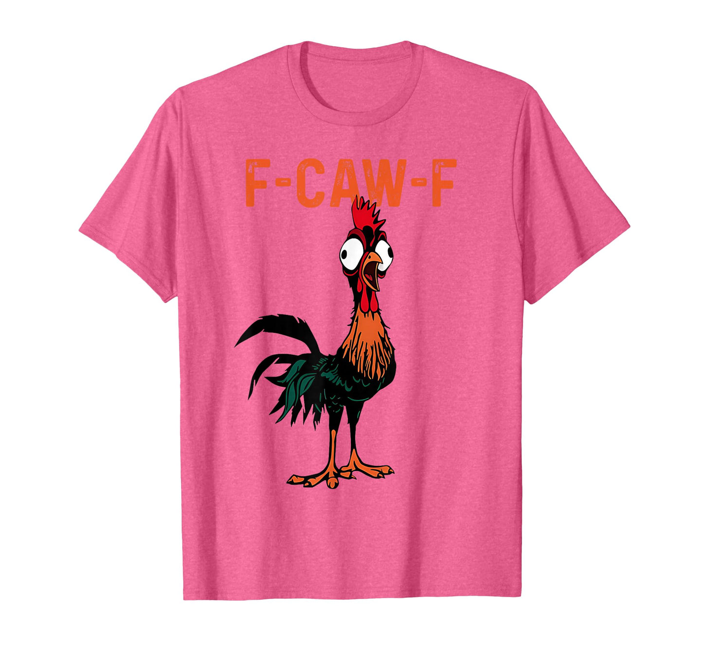 F-Caw-F Funny Chicken Humor F-Caw-F Quote Rooster Meme T-Shirt