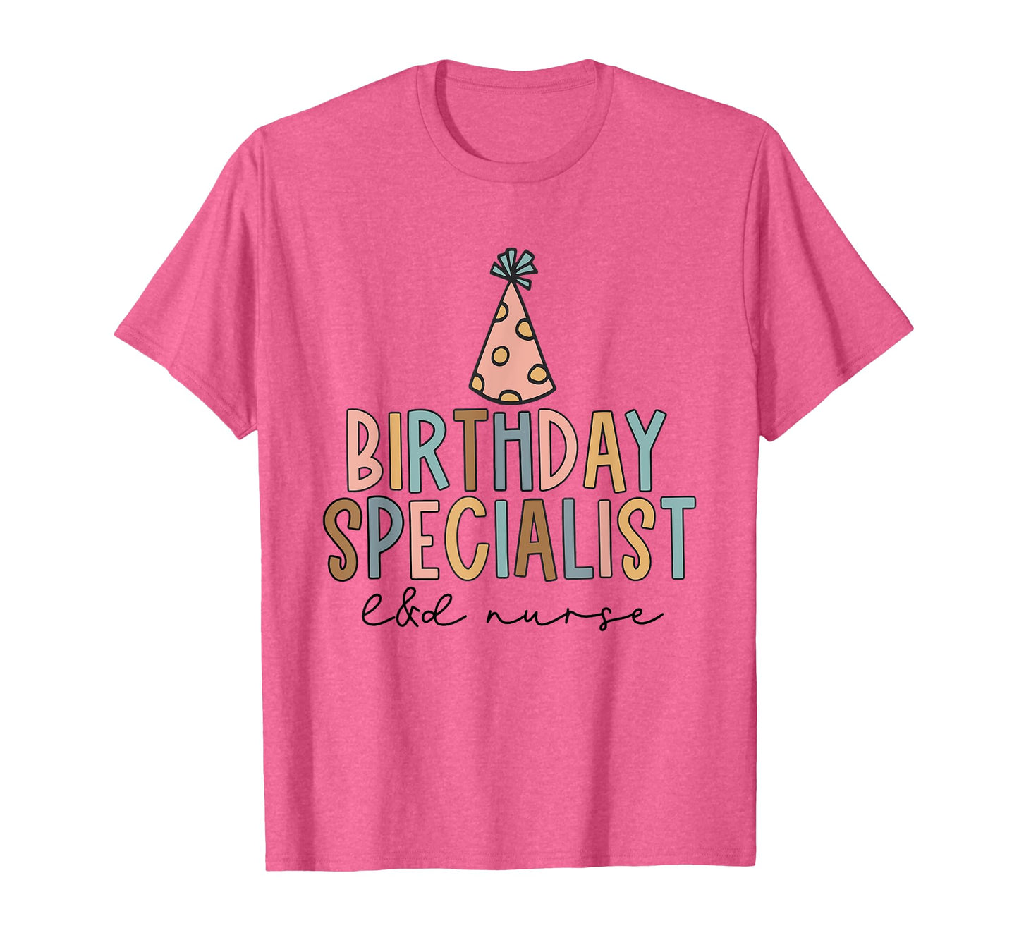 Women Birthday Specialist Labor and Delivery Nurse L&D Nurse T-Shirt