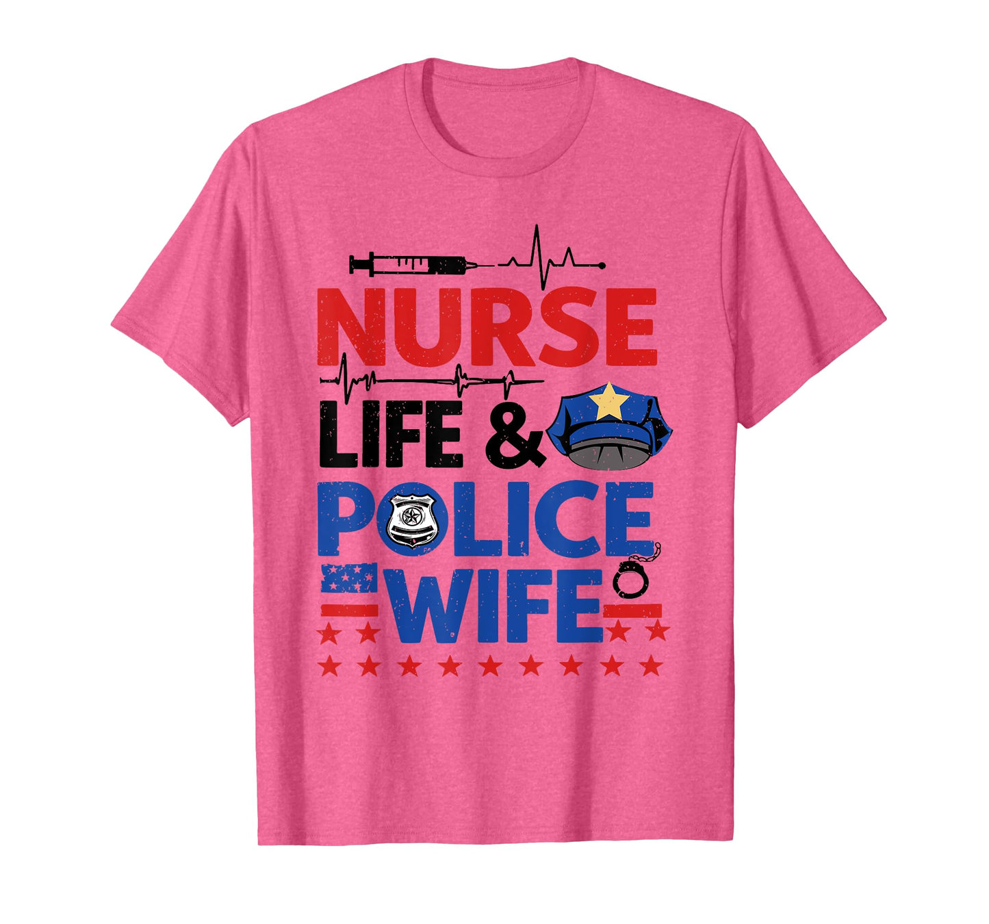 Nurse Life Police Wife Cop Police Officer Wife Funny Gift T-Shirt