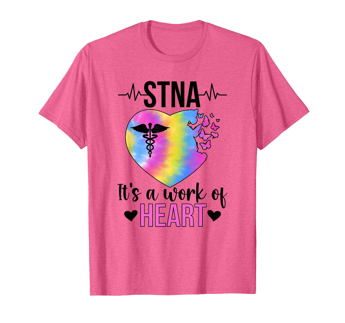 STNA Work Of Heart State Tested Nursing Assistant STNA Nurse T-Shirt
