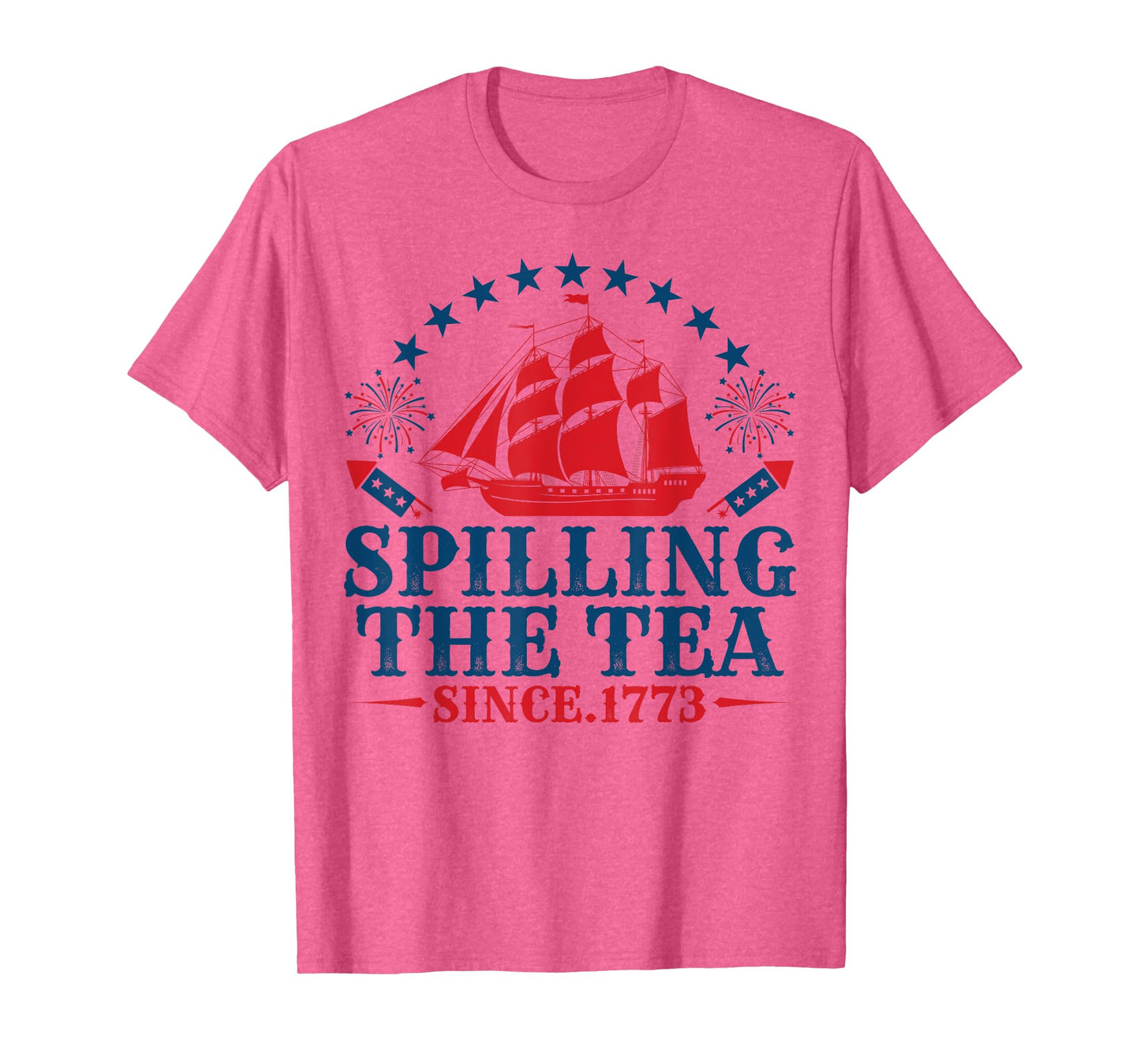 Funny 4th Of July Spilling The Tea Since 1773 Fourth of July T-Shirt
