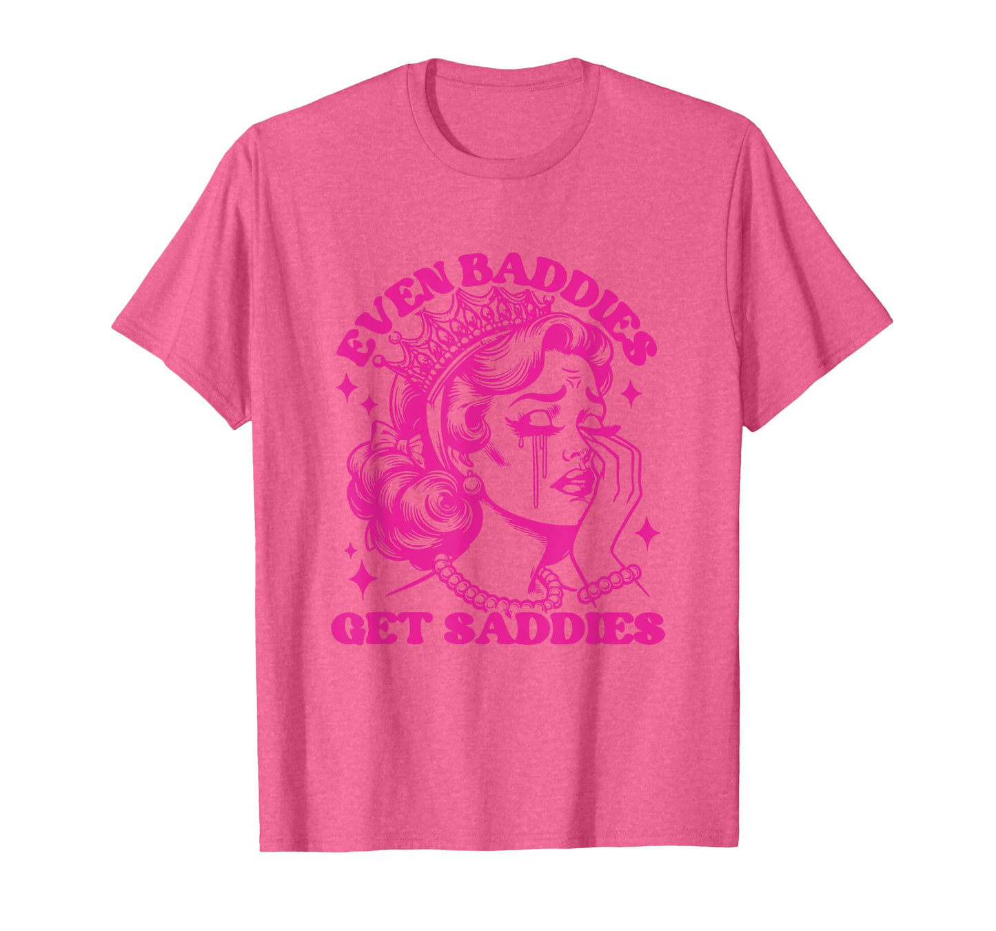 Funny Even Baddies Get Saddies Mental Health Retro Tee T-Shirt