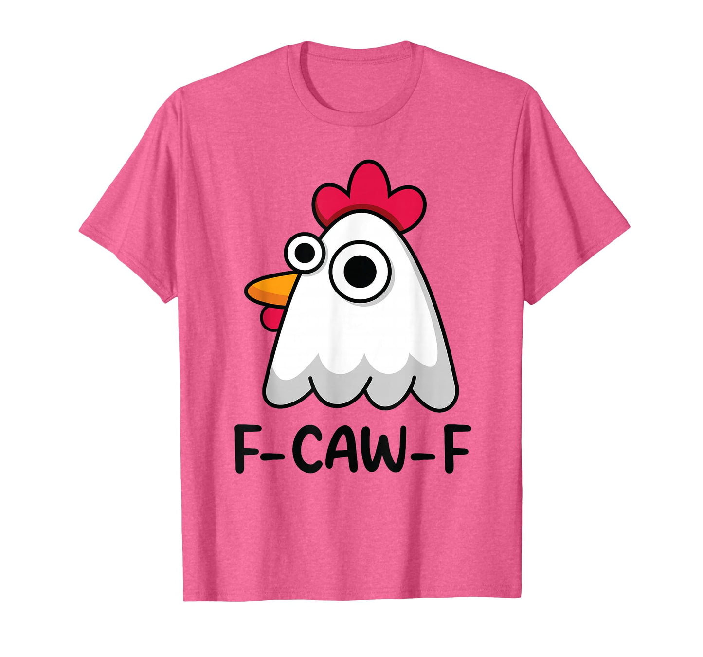 Funny F-Caw-F Chicken FCAWF Rooster F CAW F Cute Chicken T-Shirt