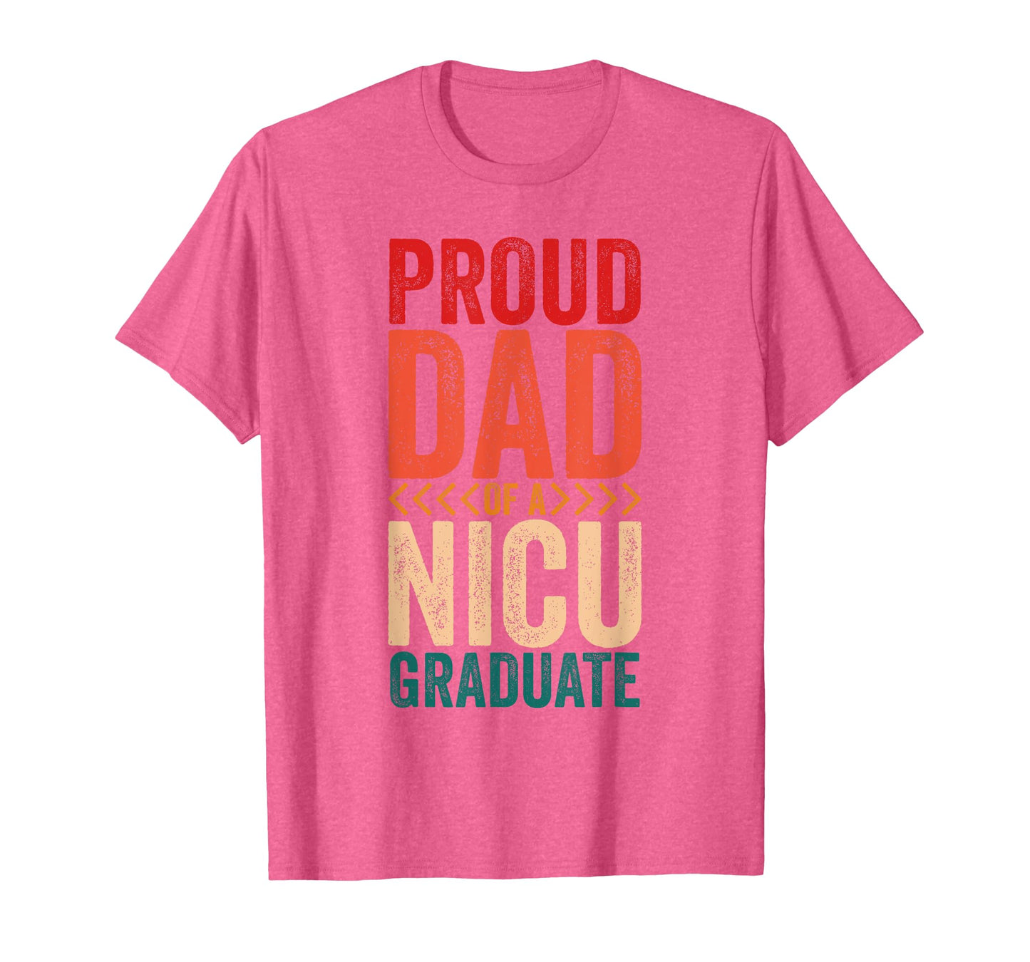 Proud Dad Of A NICU Graduate Prematurity Awareness T-Shirt
