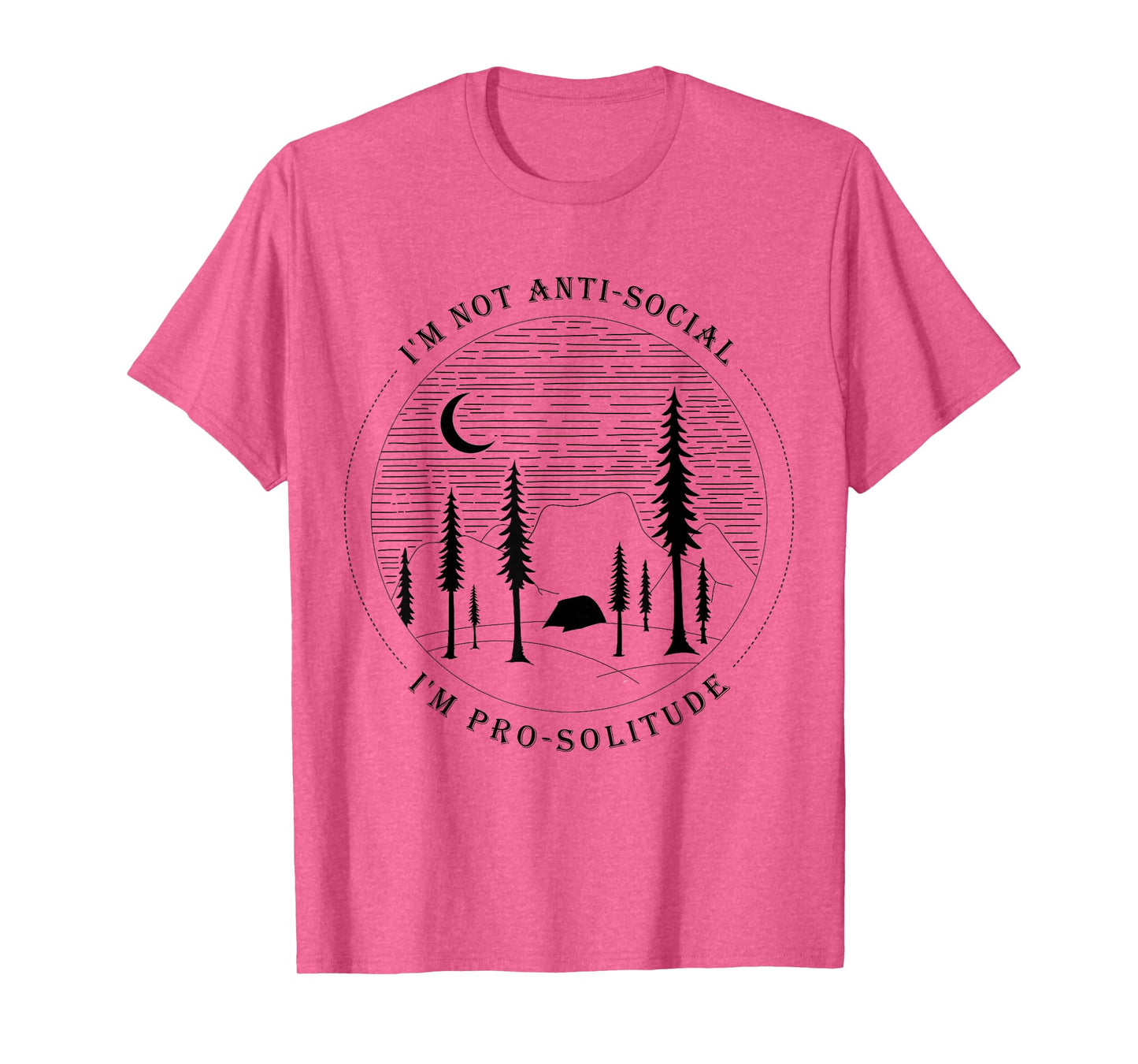Introverts t shirts I'm Not Anti-Social I'm Pro-Solitude T-Shirt